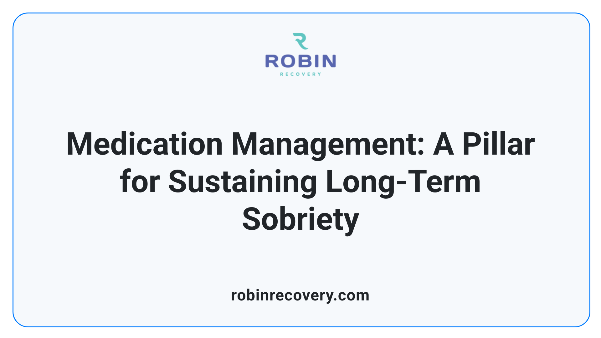Medication Management: A Pillar for Sustaining Long-Term Sobriety