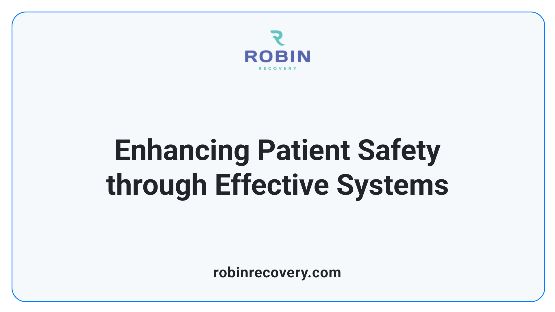 Enhancing Patient Safety through Effective Systems