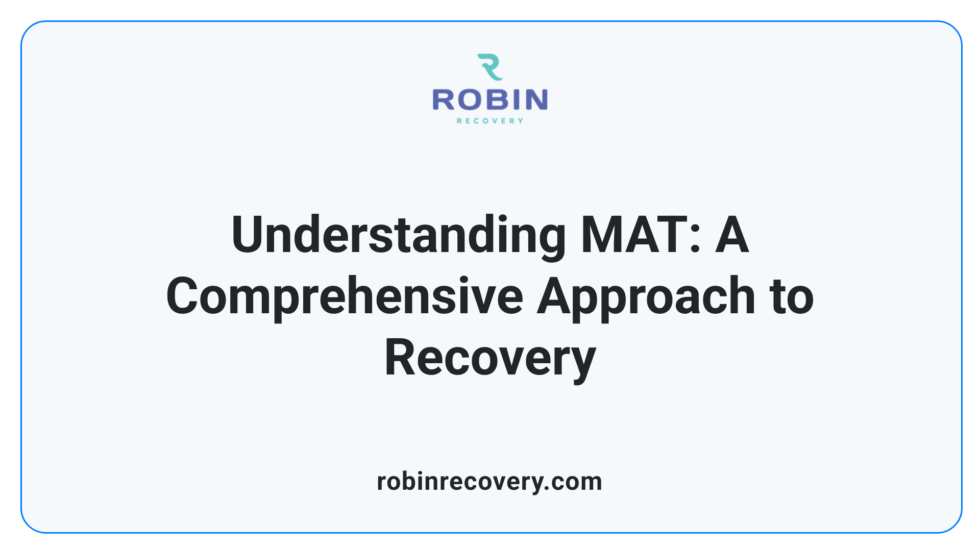 Understanding MAT: A Comprehensive Approach to Recovery