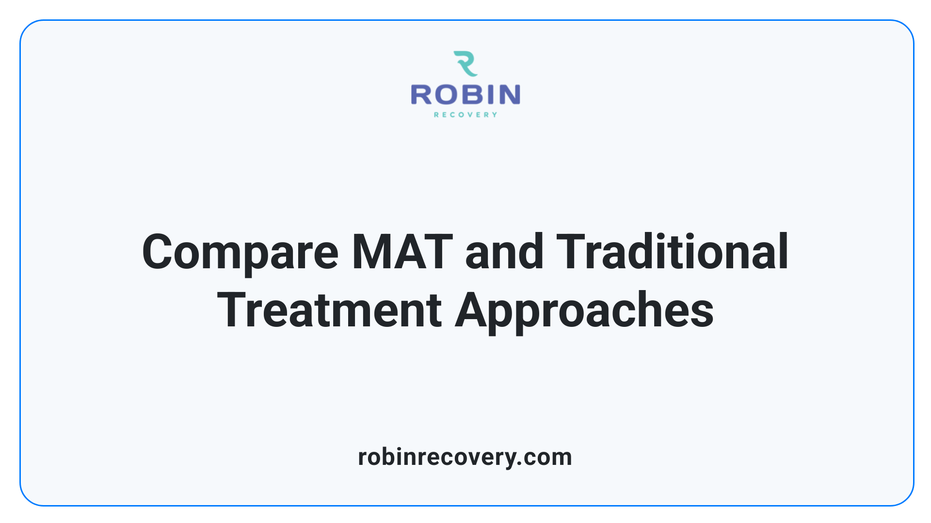 Compare MAT and Traditional Treatment Approaches