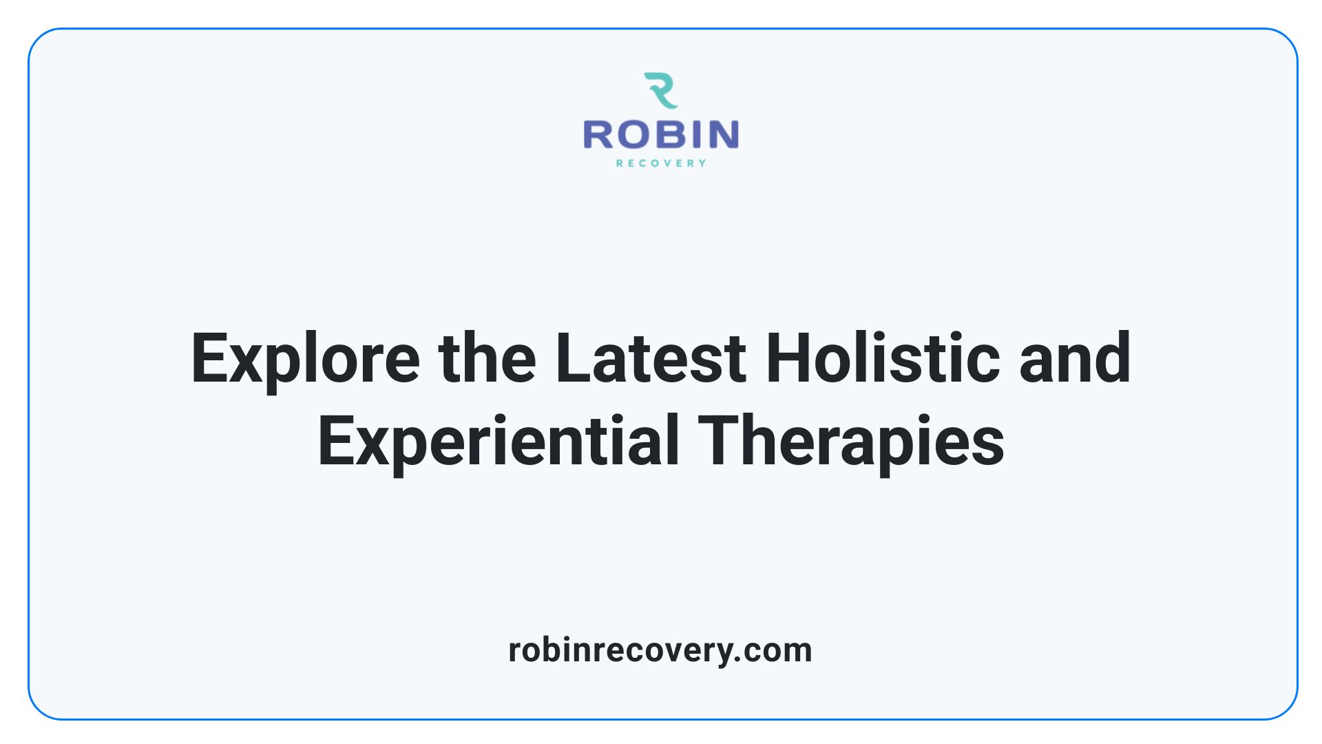 Explore the Latest Holistic and Experiential Therapies