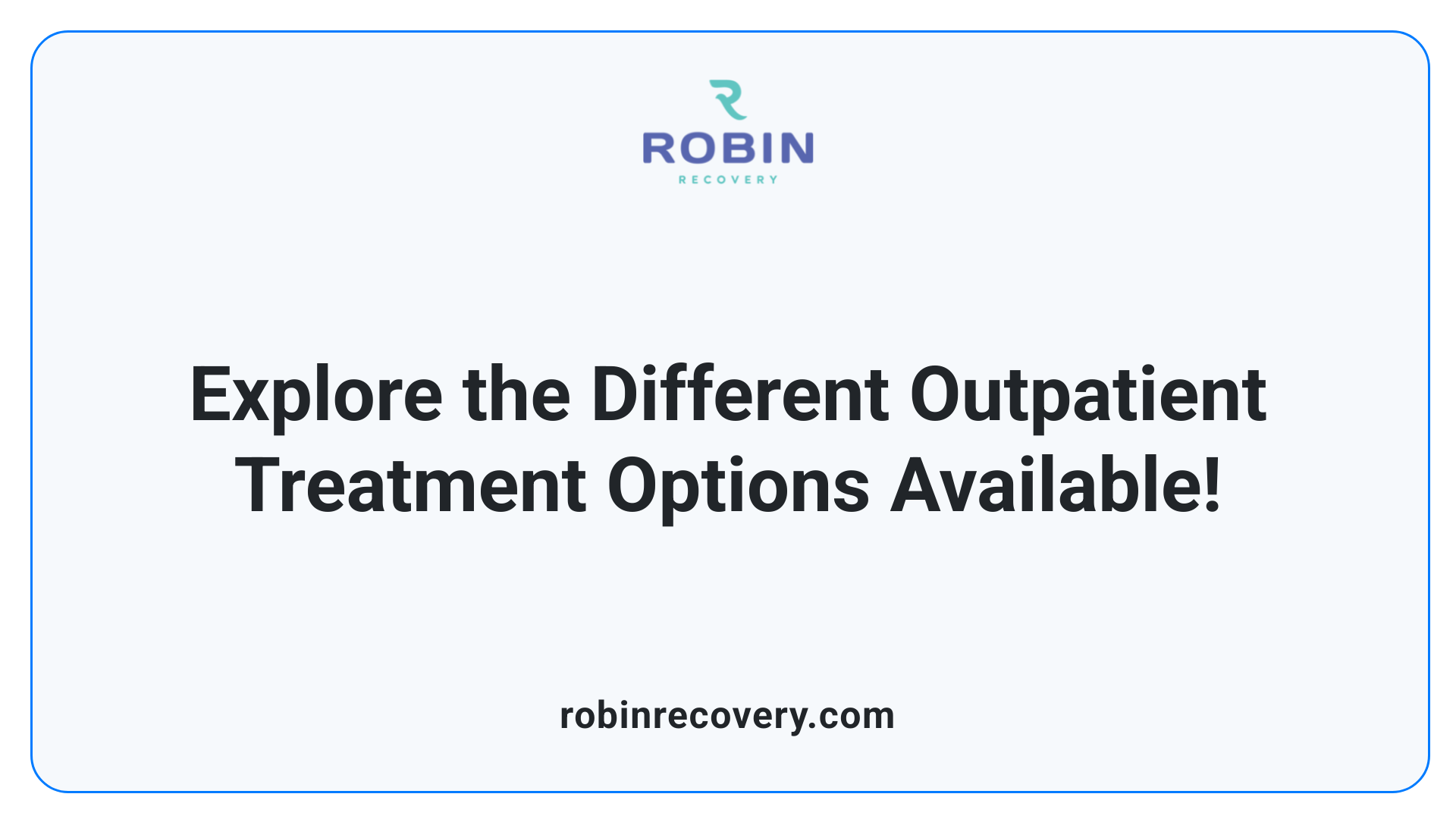 Explore the Different Outpatient Treatment Options Available!