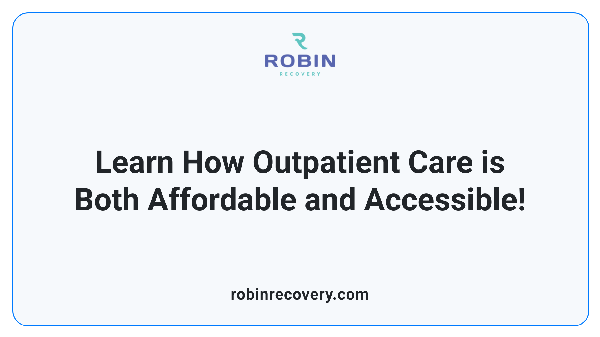 Learn How Outpatient Care is Both Affordable and Accessible!