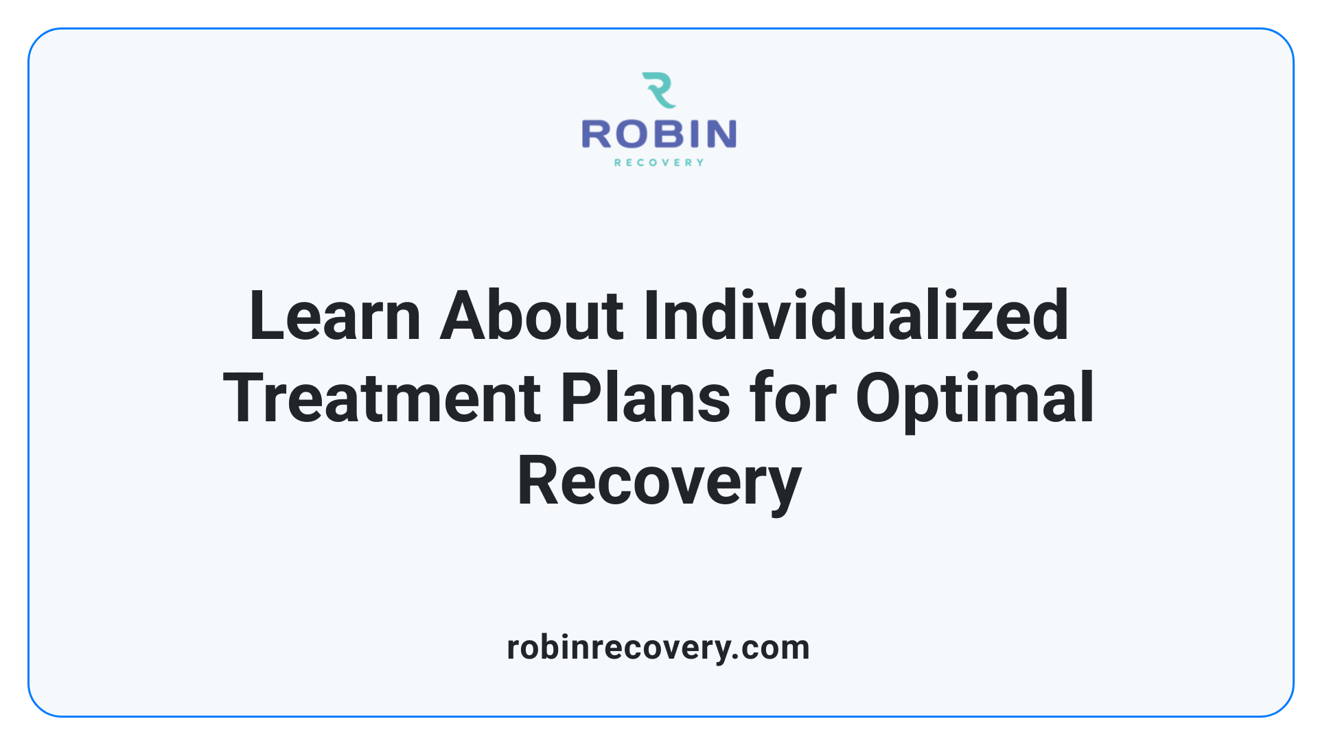 Learn About Individualized Treatment Plans for Optimal Recovery