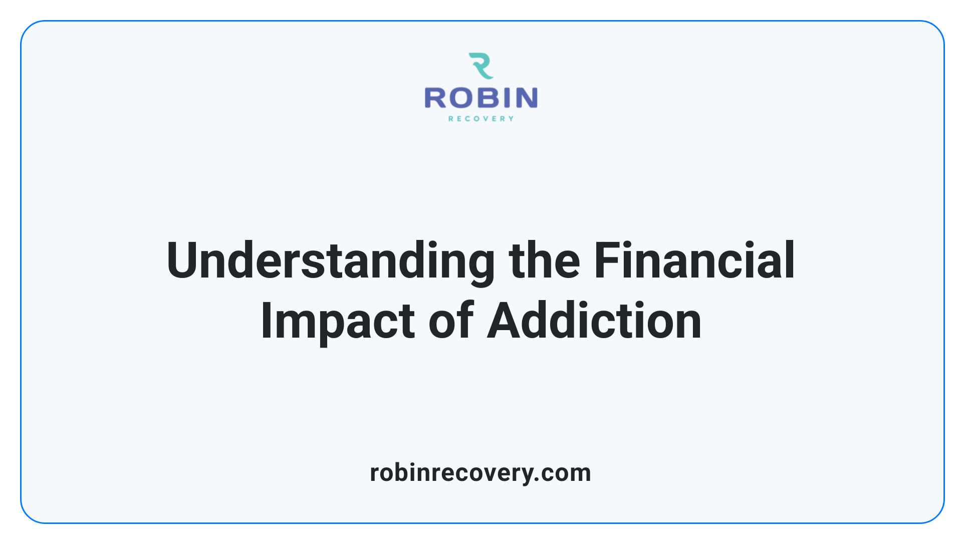 Understanding the Financial Impact of Addiction