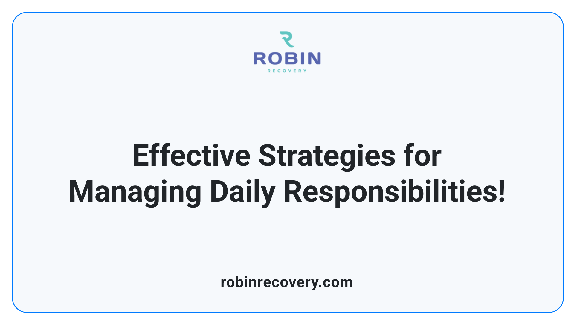 Effective Strategies for Managing Daily Responsibilities!