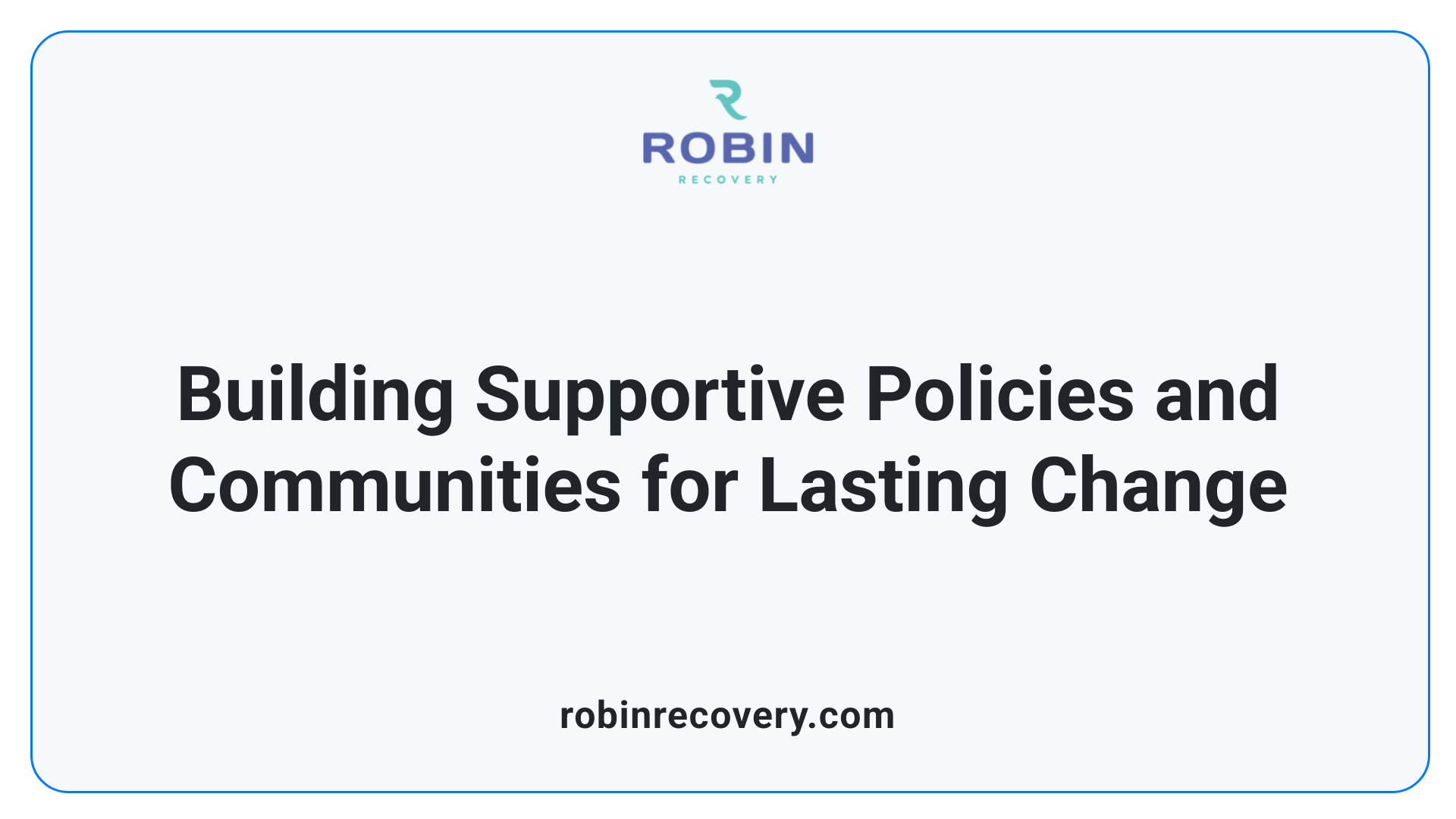 Building Supportive Policies and Communities for Lasting Change