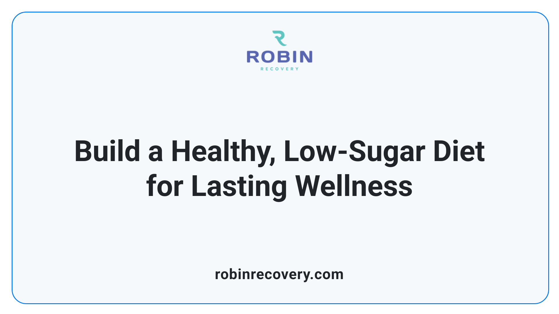 Build a Healthy, Low-Sugar Diet for Lasting Wellness