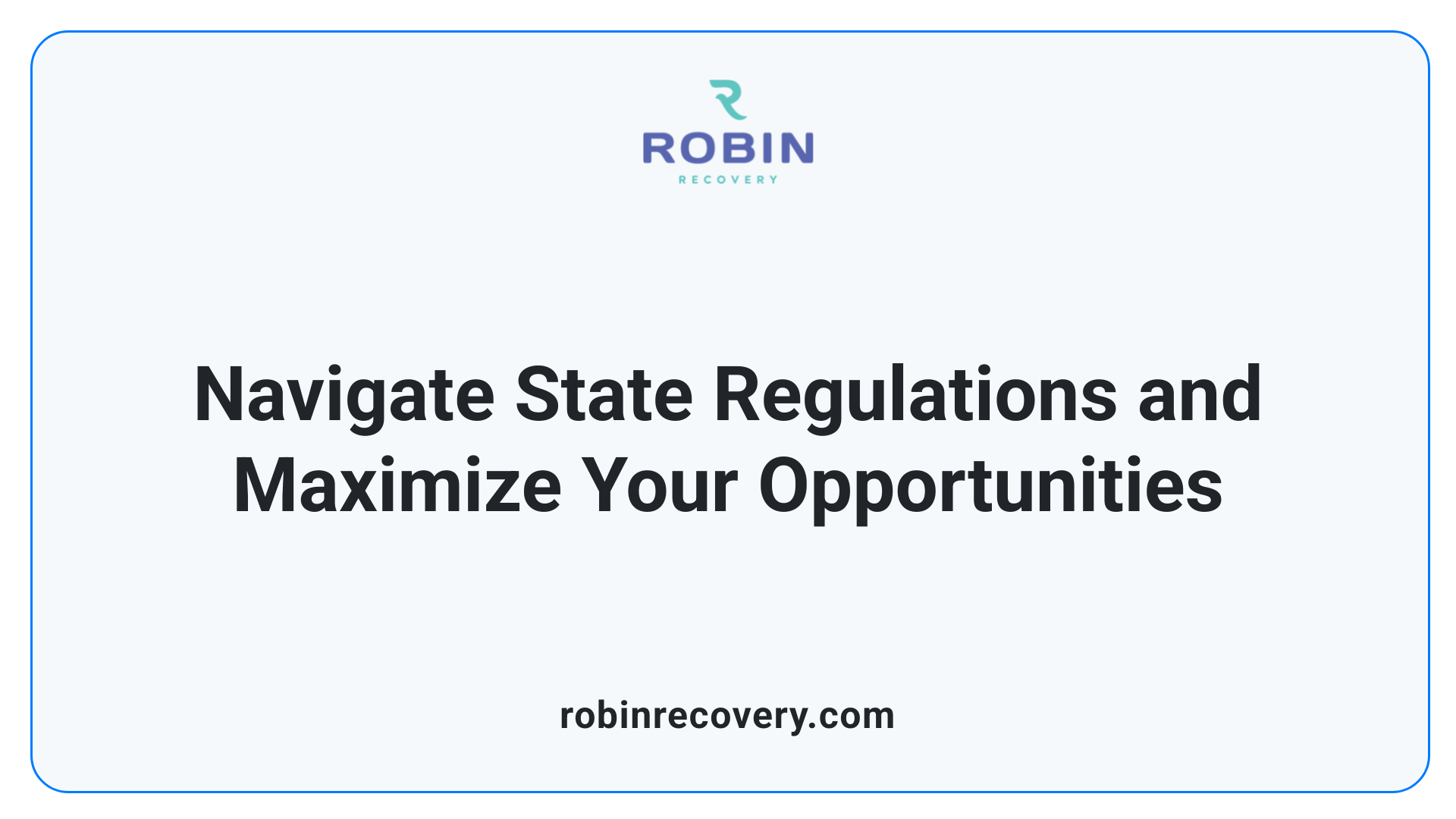 Navigate State Regulations and Maximize Your Opportunities