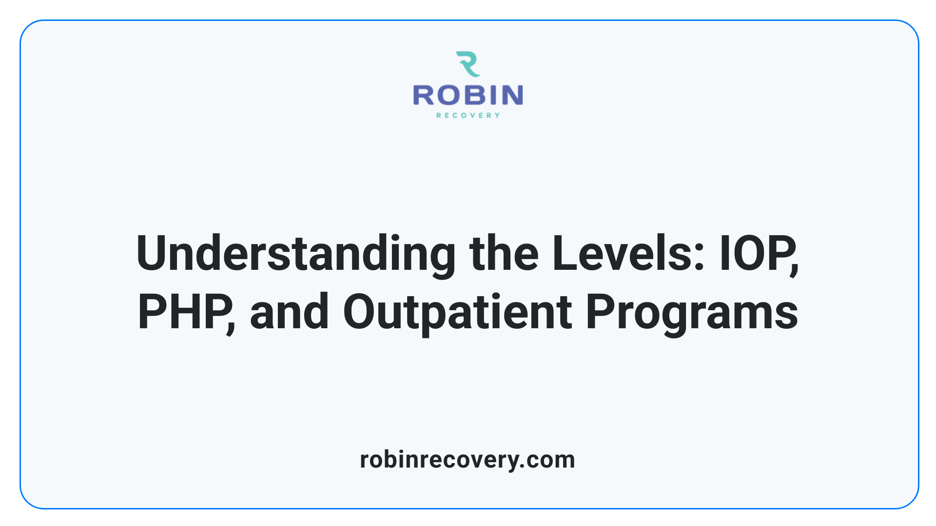 Understanding the Levels: IOP, PHP, and Outpatient Programs