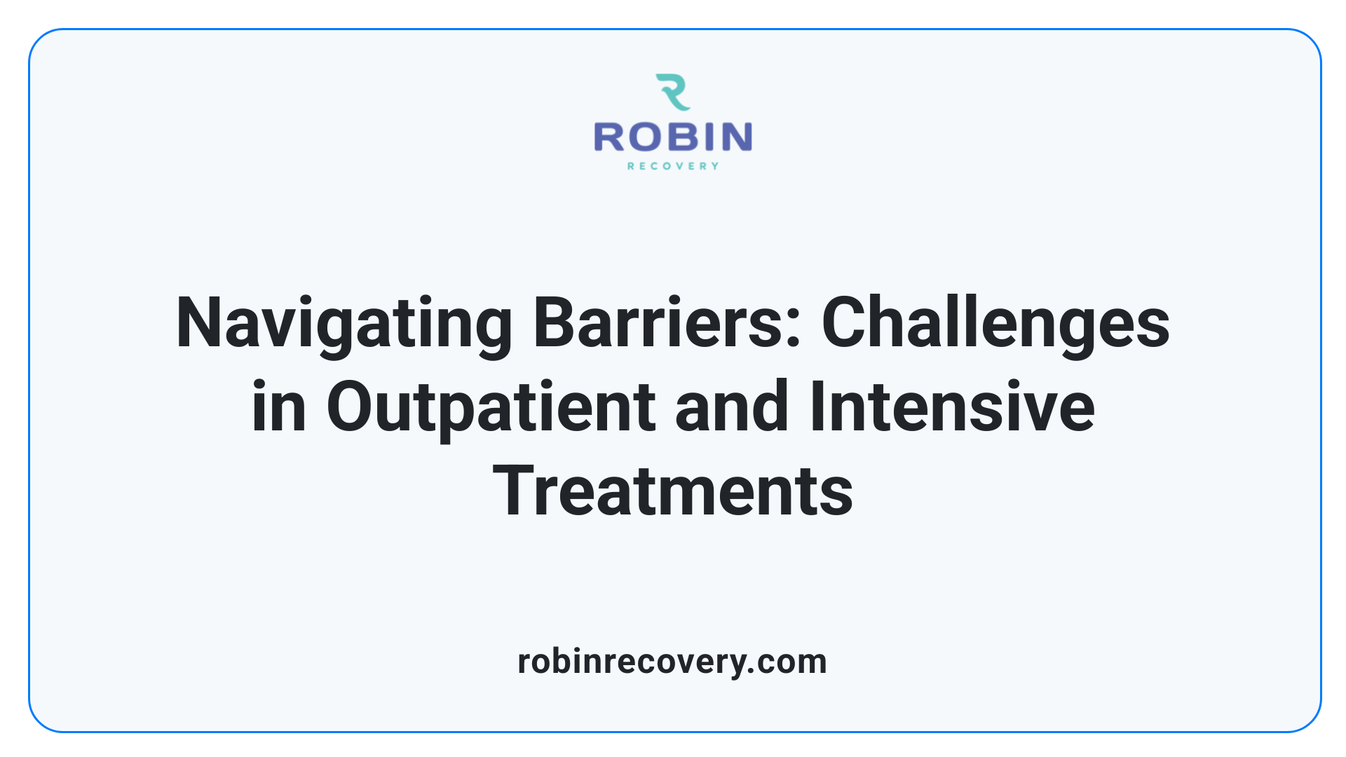 Navigating Barriers: Challenges in Outpatient and Intensive Treatments