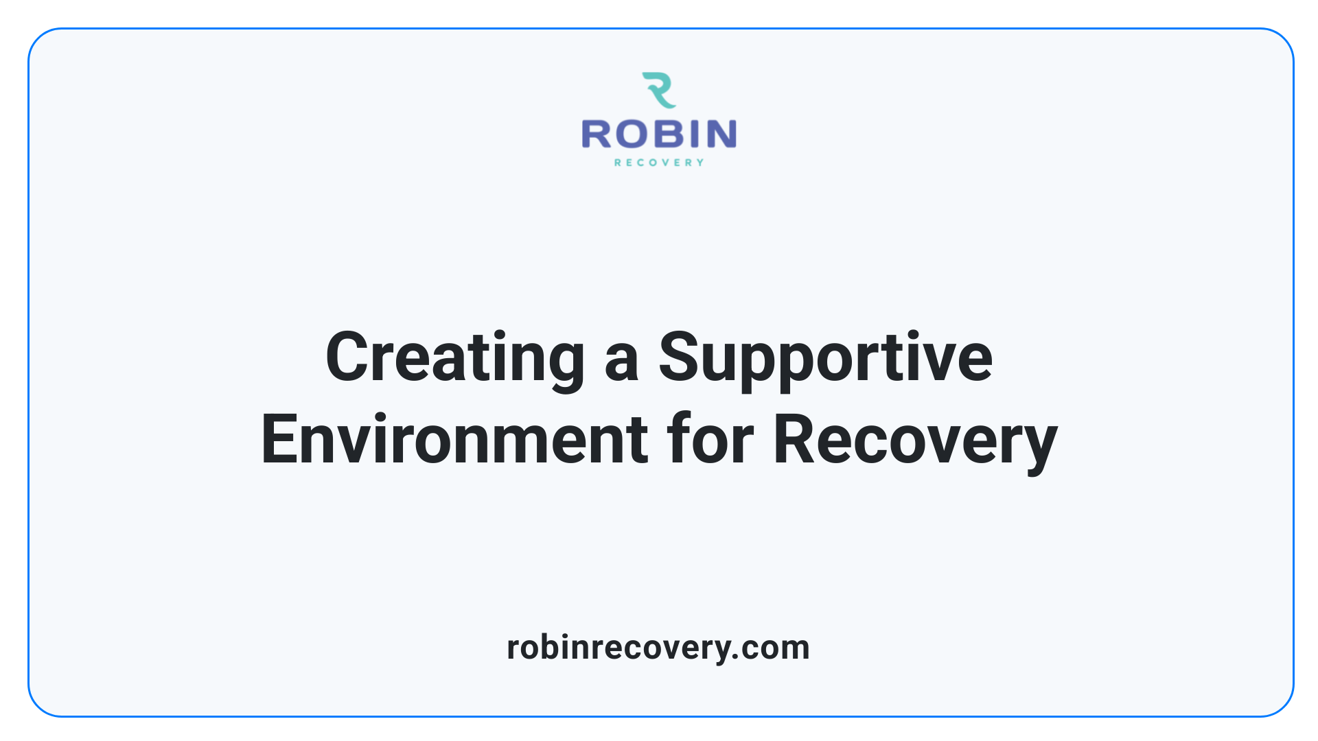 Creating a Supportive Environment for Recovery