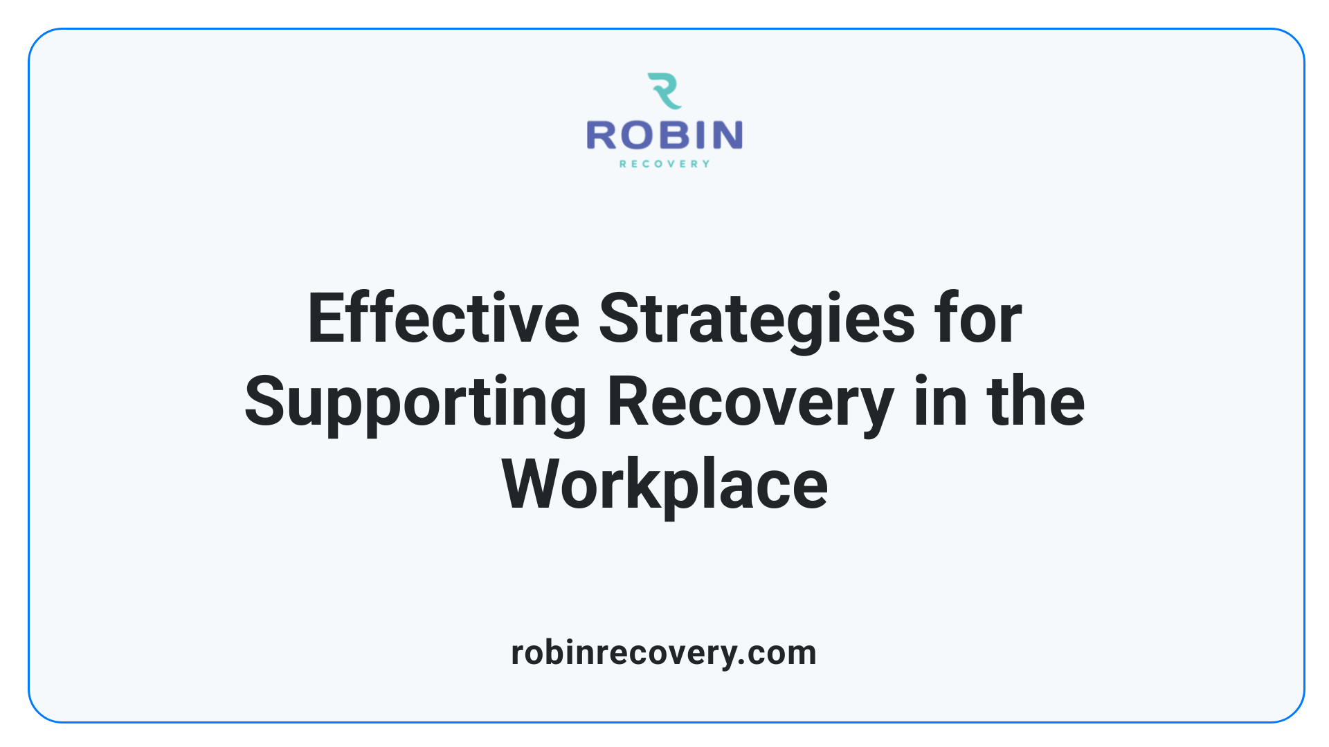 Effective Strategies for Supporting Recovery in the Workplace