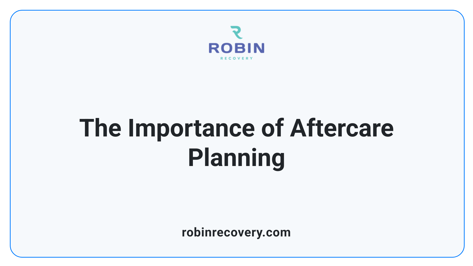 The Importance of Aftercare Planning