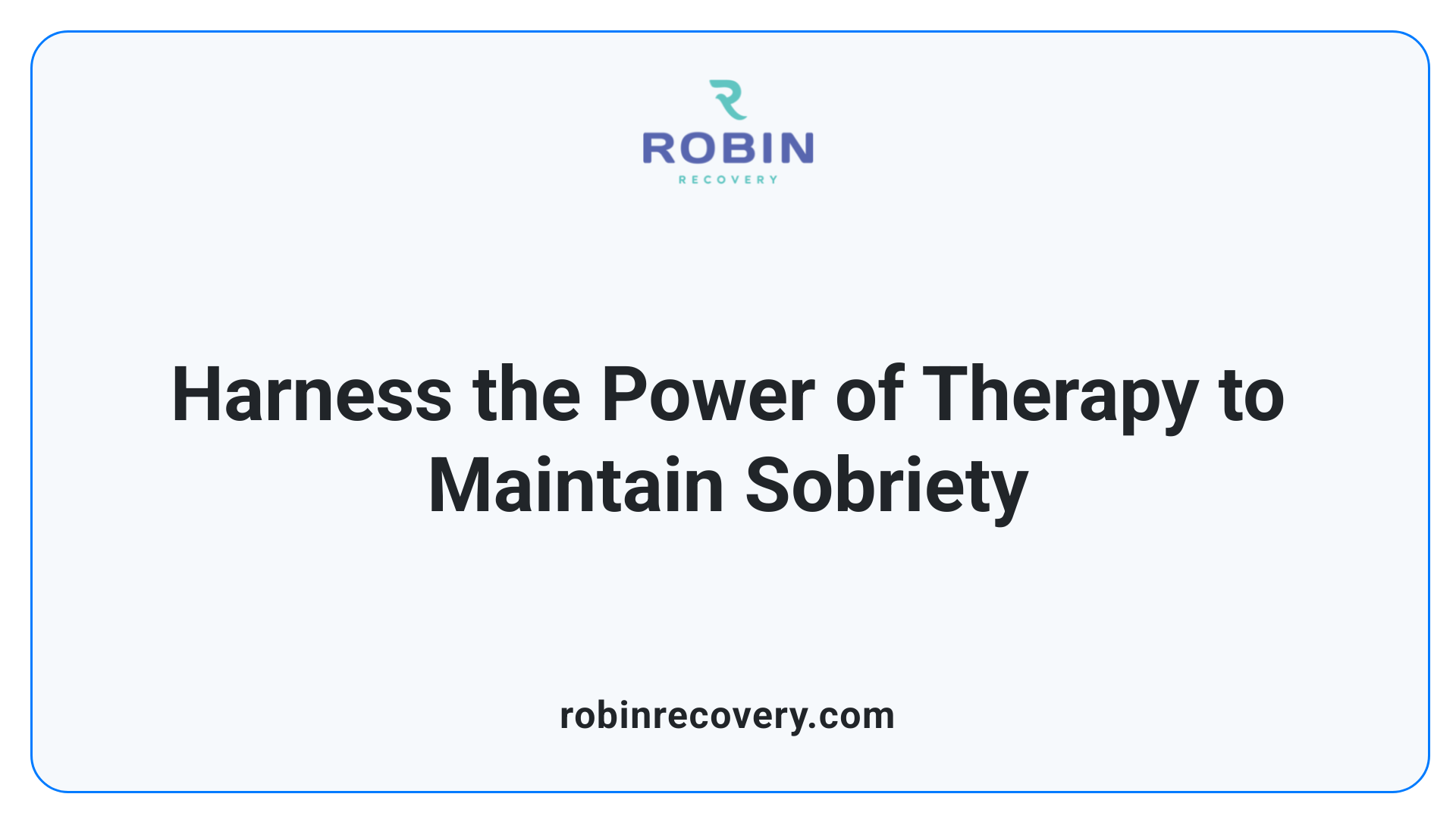 Harness the Power of Therapy to Maintain Sobriety