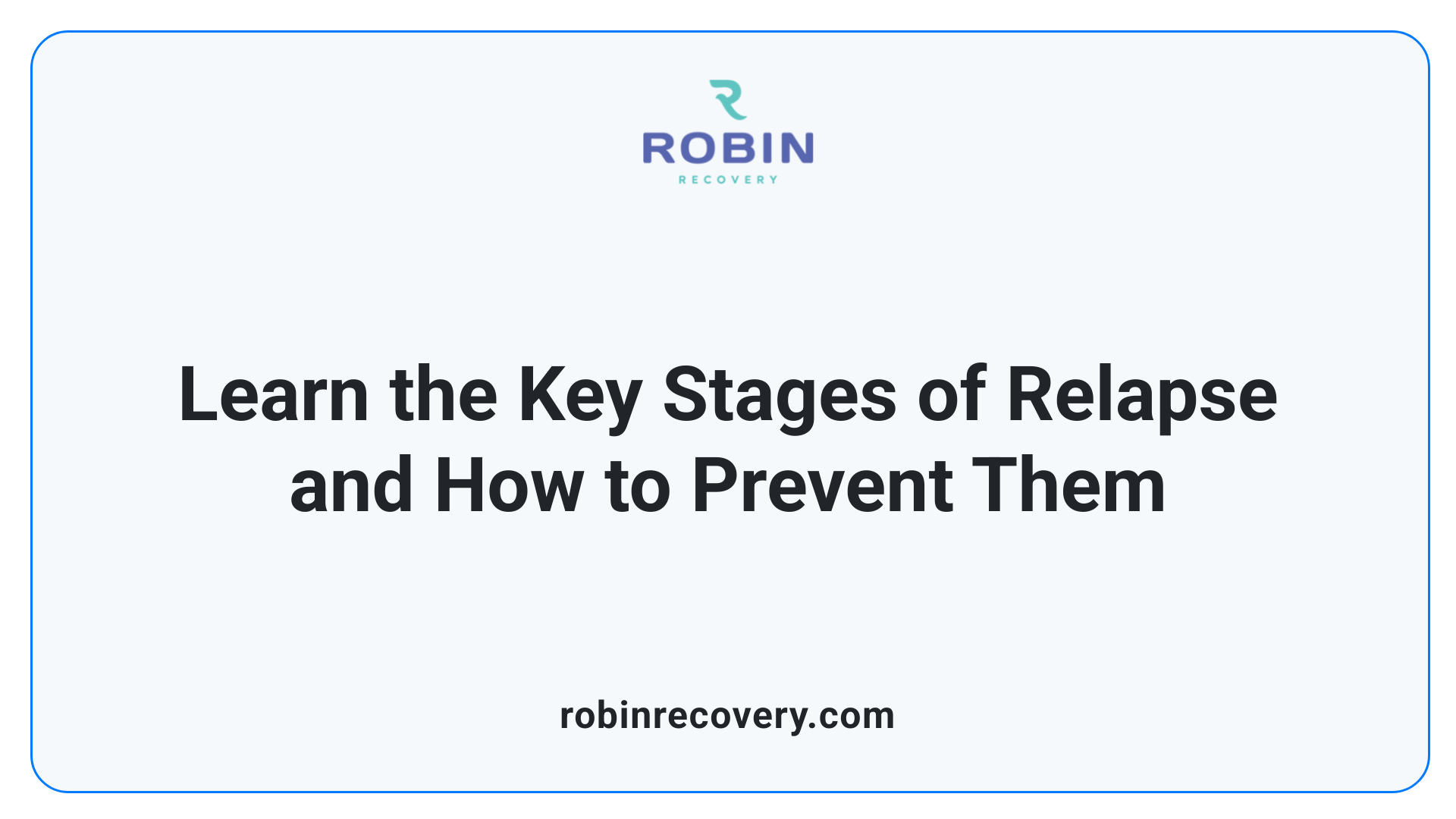 Learn the Key Stages of Relapse and How to Prevent Them