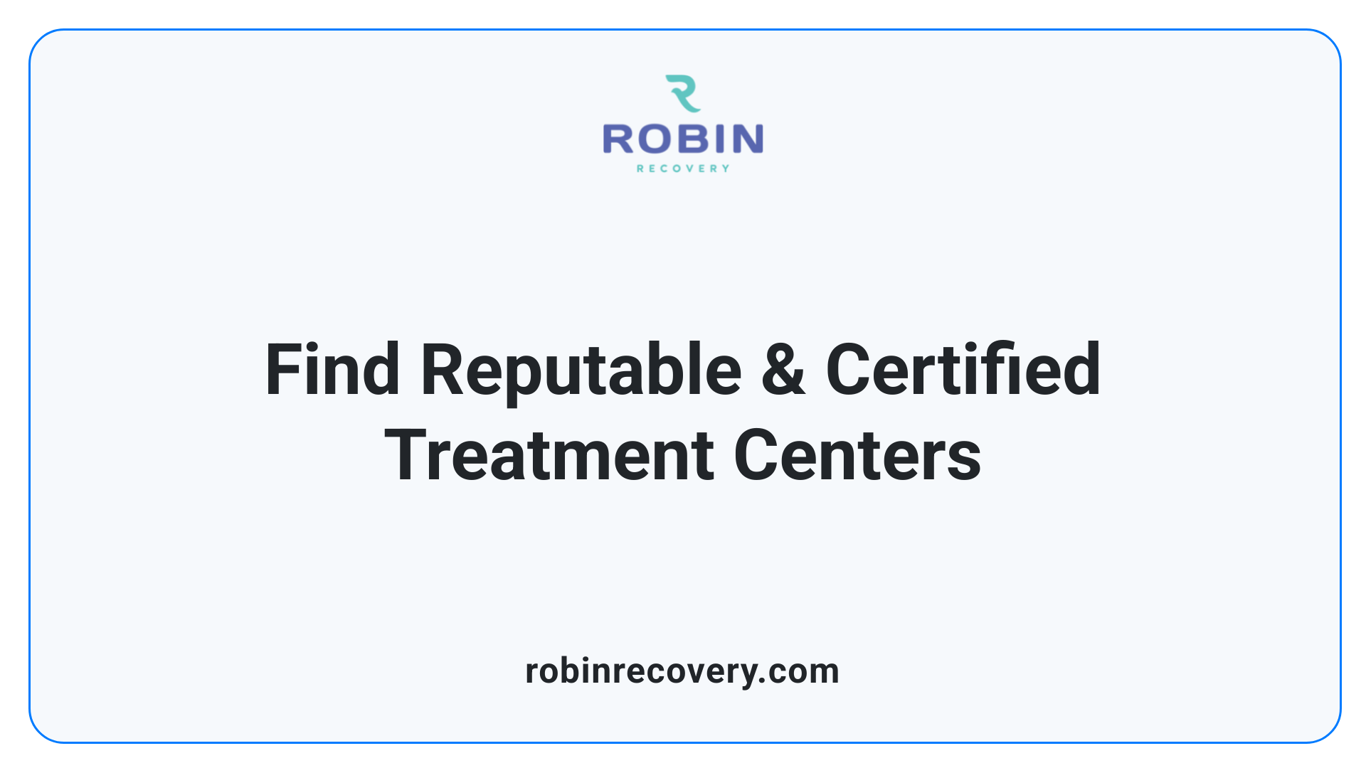 Find Reputable & Certified Treatment Centers