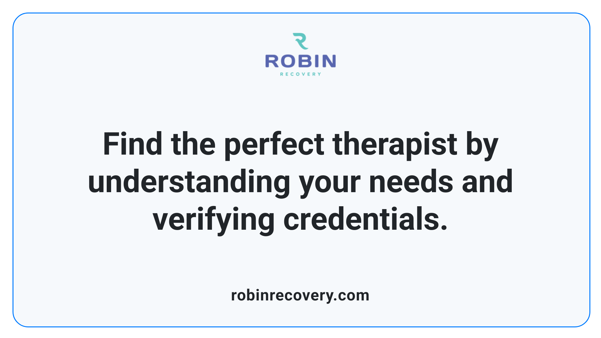 Find the perfect therapist by understanding your needs and verifying credentials.