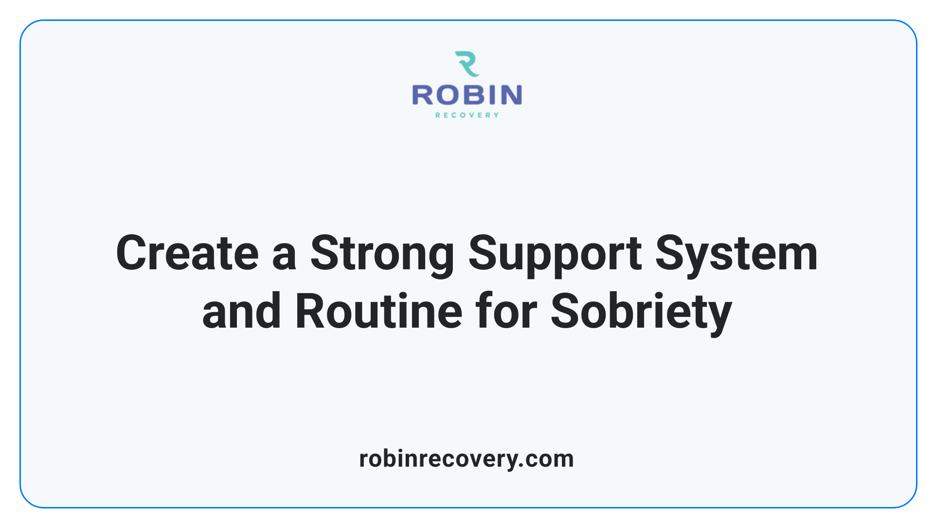 Create a Strong Support System and Routine for Sobriety