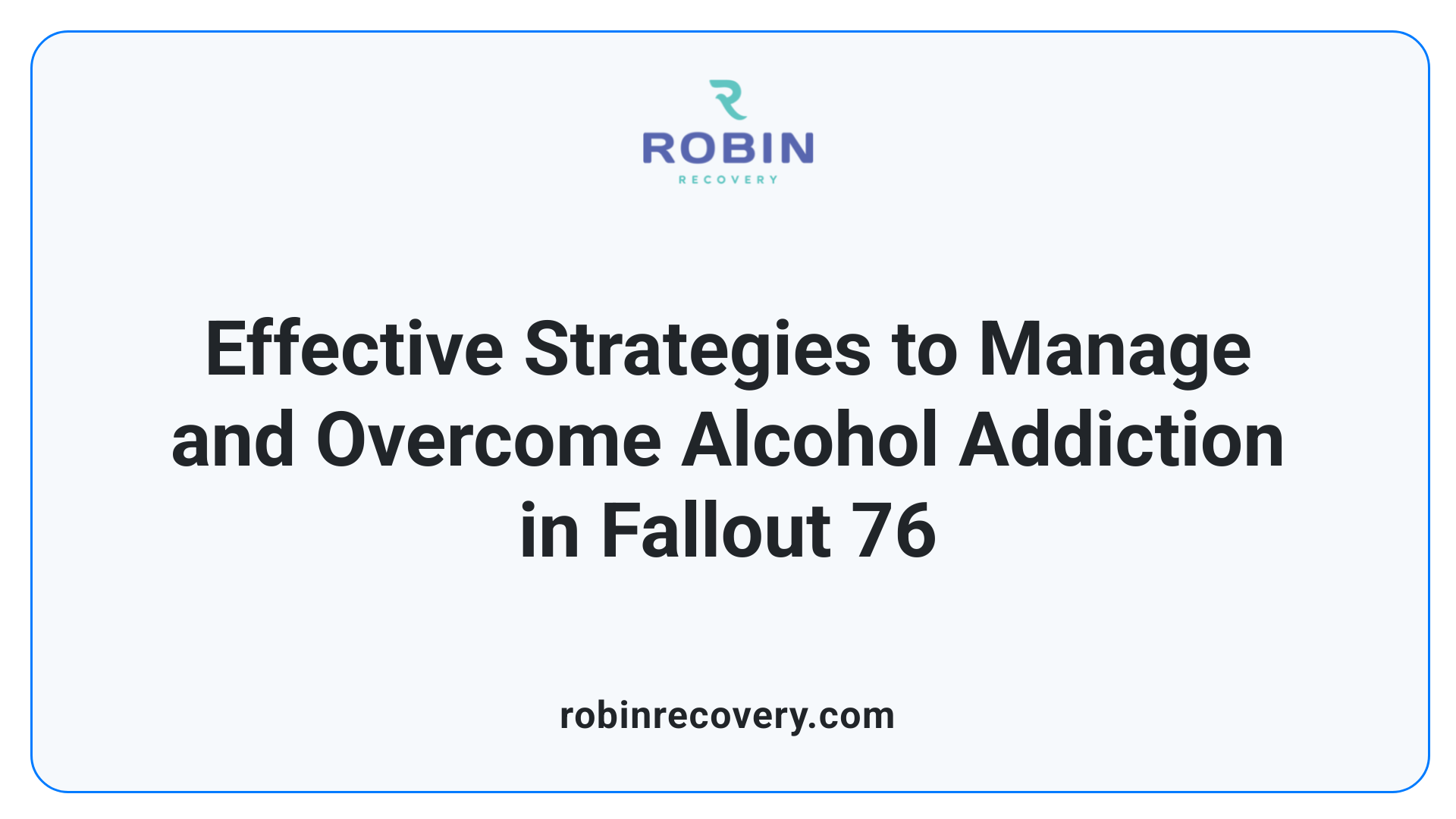 Effective Strategies to Manage and Overcome Alcohol Addiction in Fallout 76