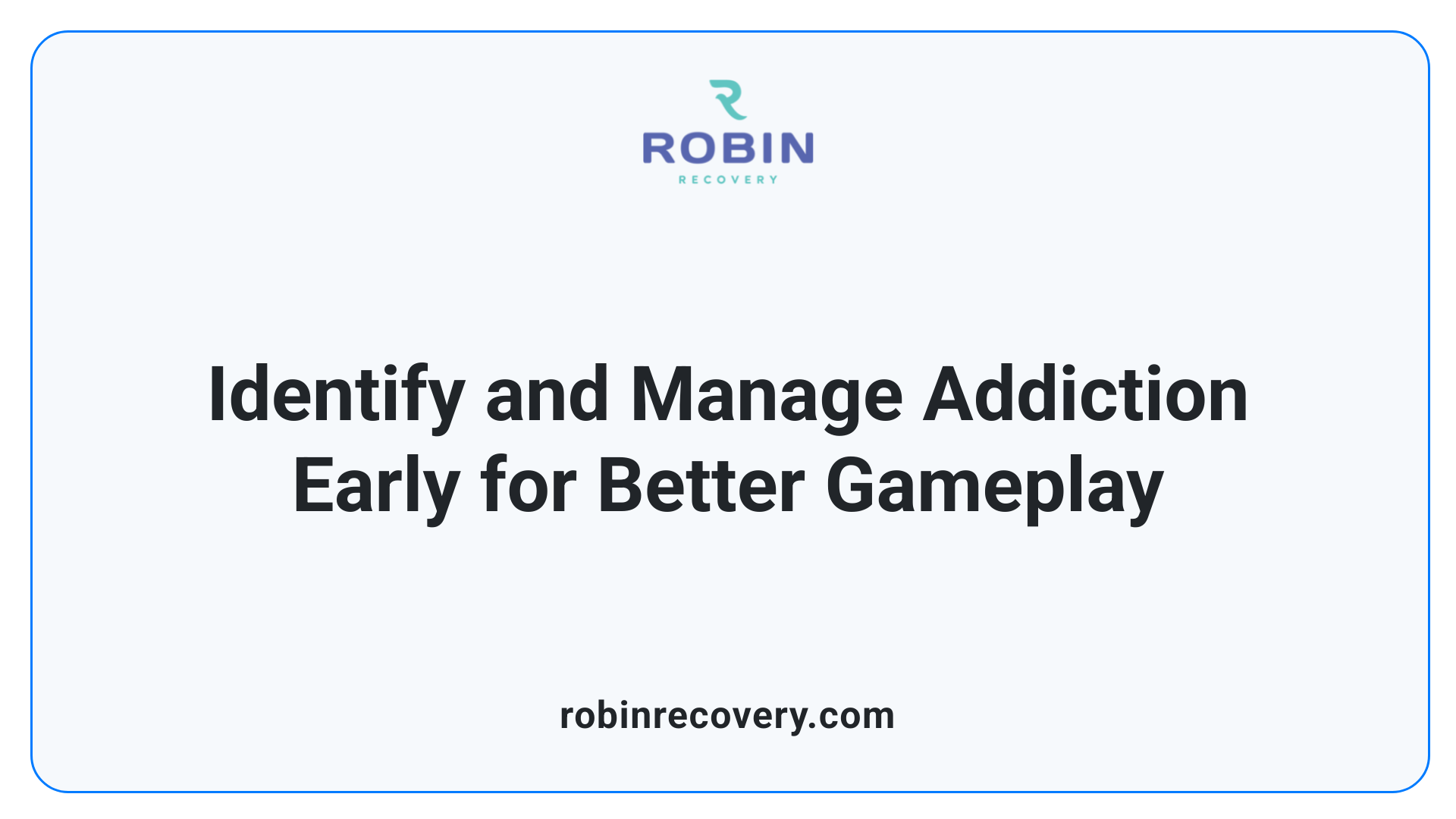 Identify and Manage Addiction Early for Better Gameplay
