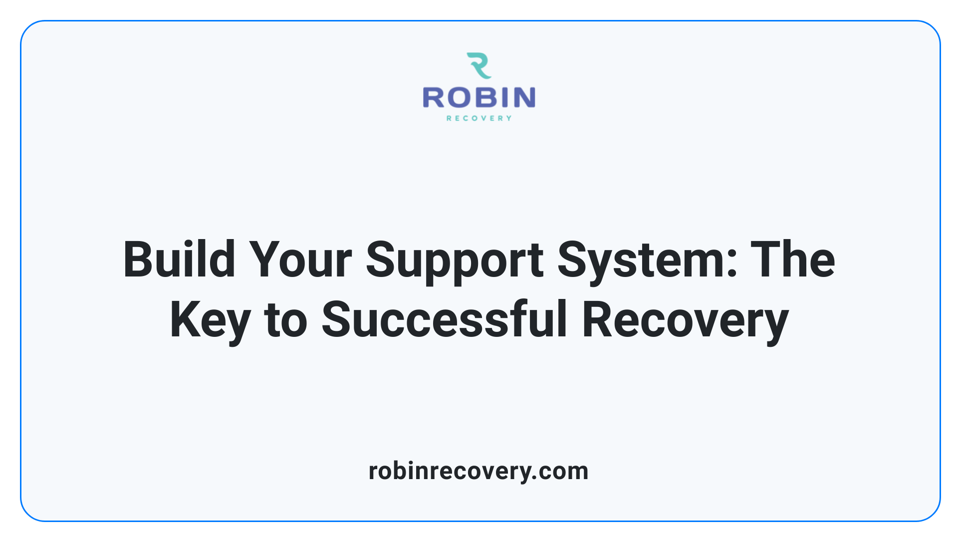 Build Your Support System: The Key to Successful Recovery