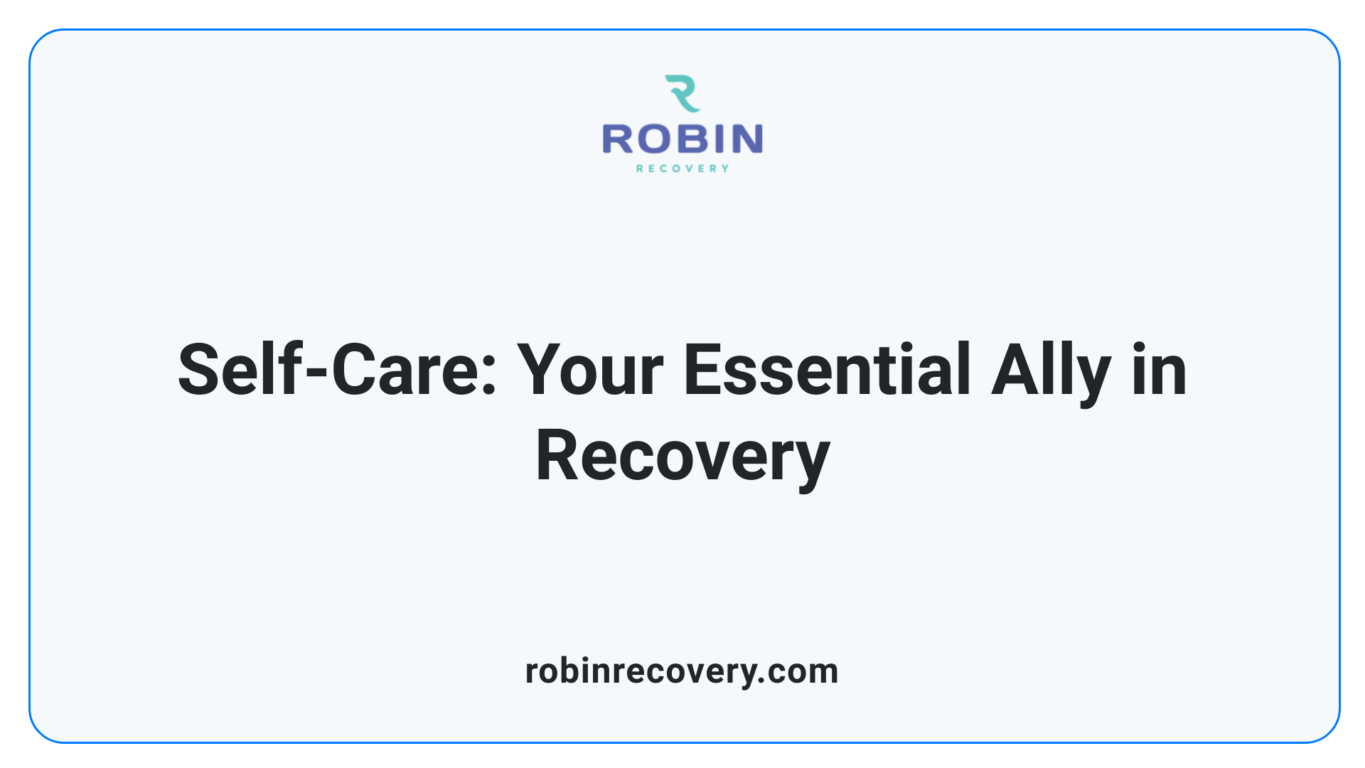 Self-Care: Your Essential Ally in Recovery