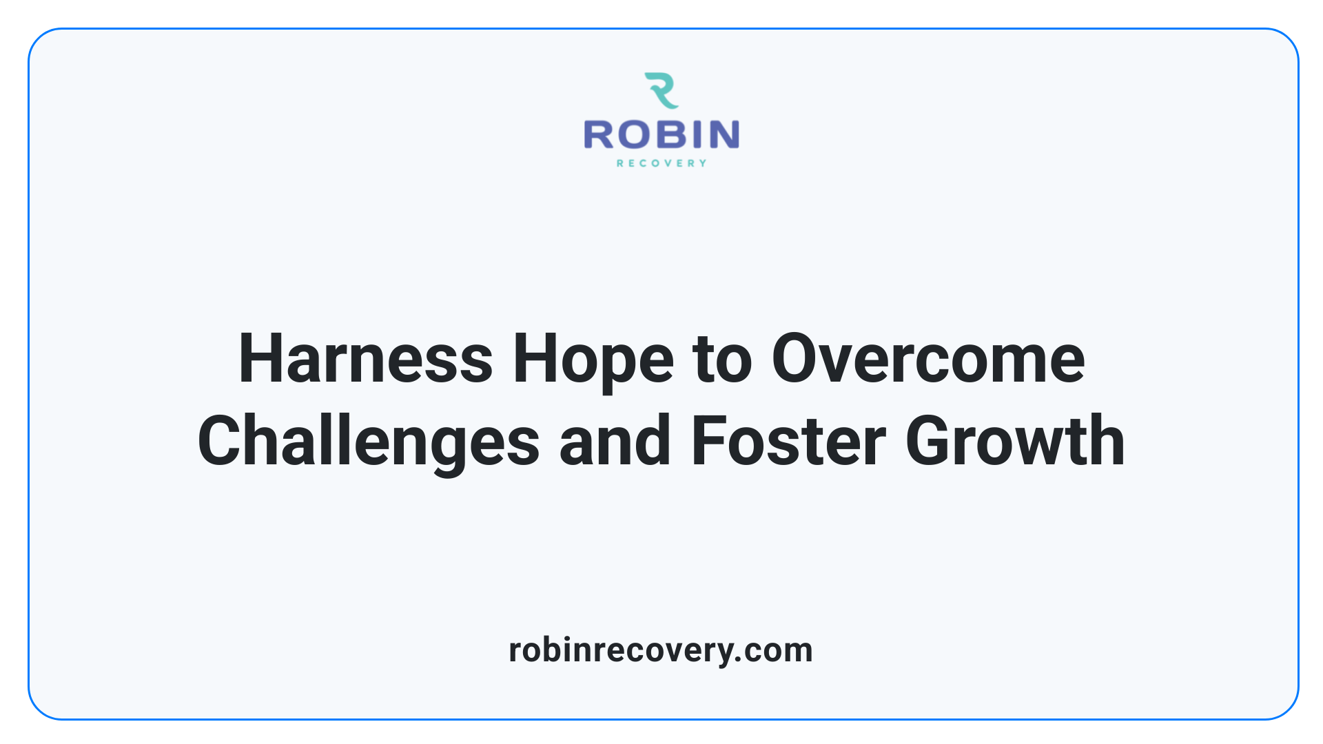 Harness Hope to Overcome Challenges and Foster Growth