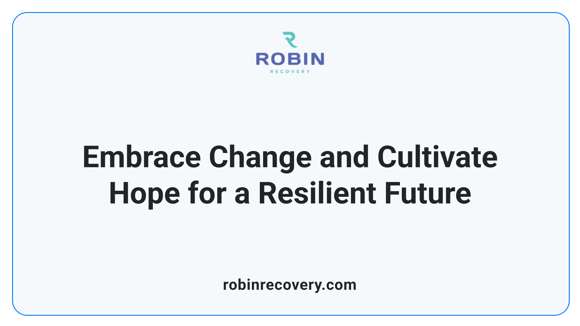 Embrace Change and Cultivate Hope for a Resilient Future
