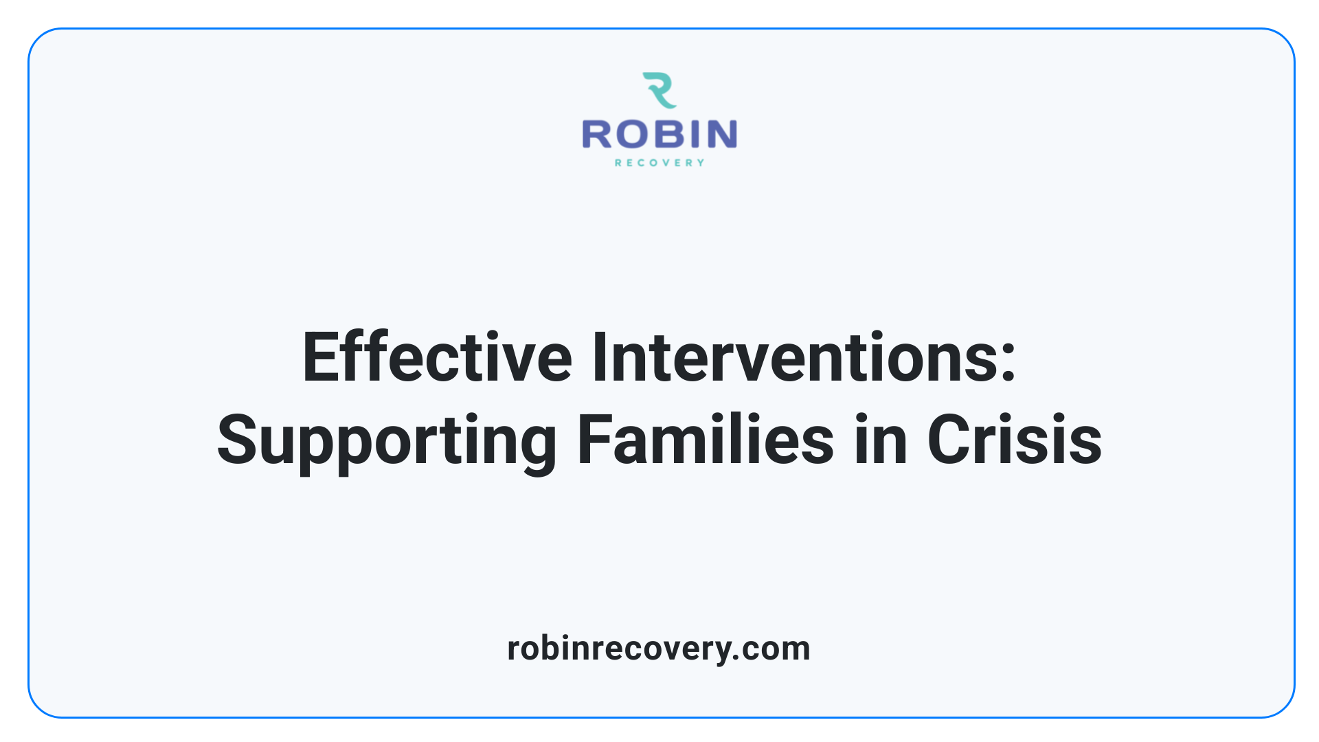 Effective Interventions: Supporting Families in Crisis