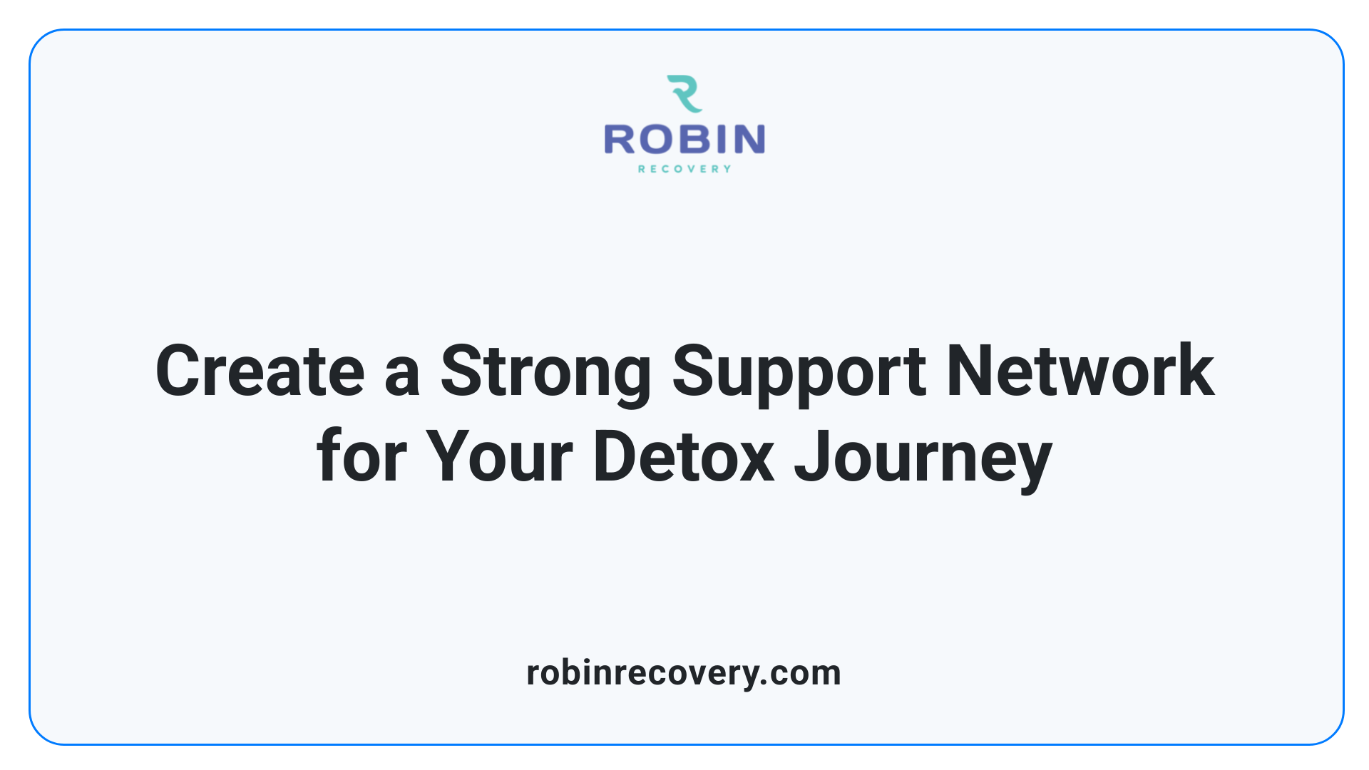 Create a Strong Support Network for Your Detox Journey