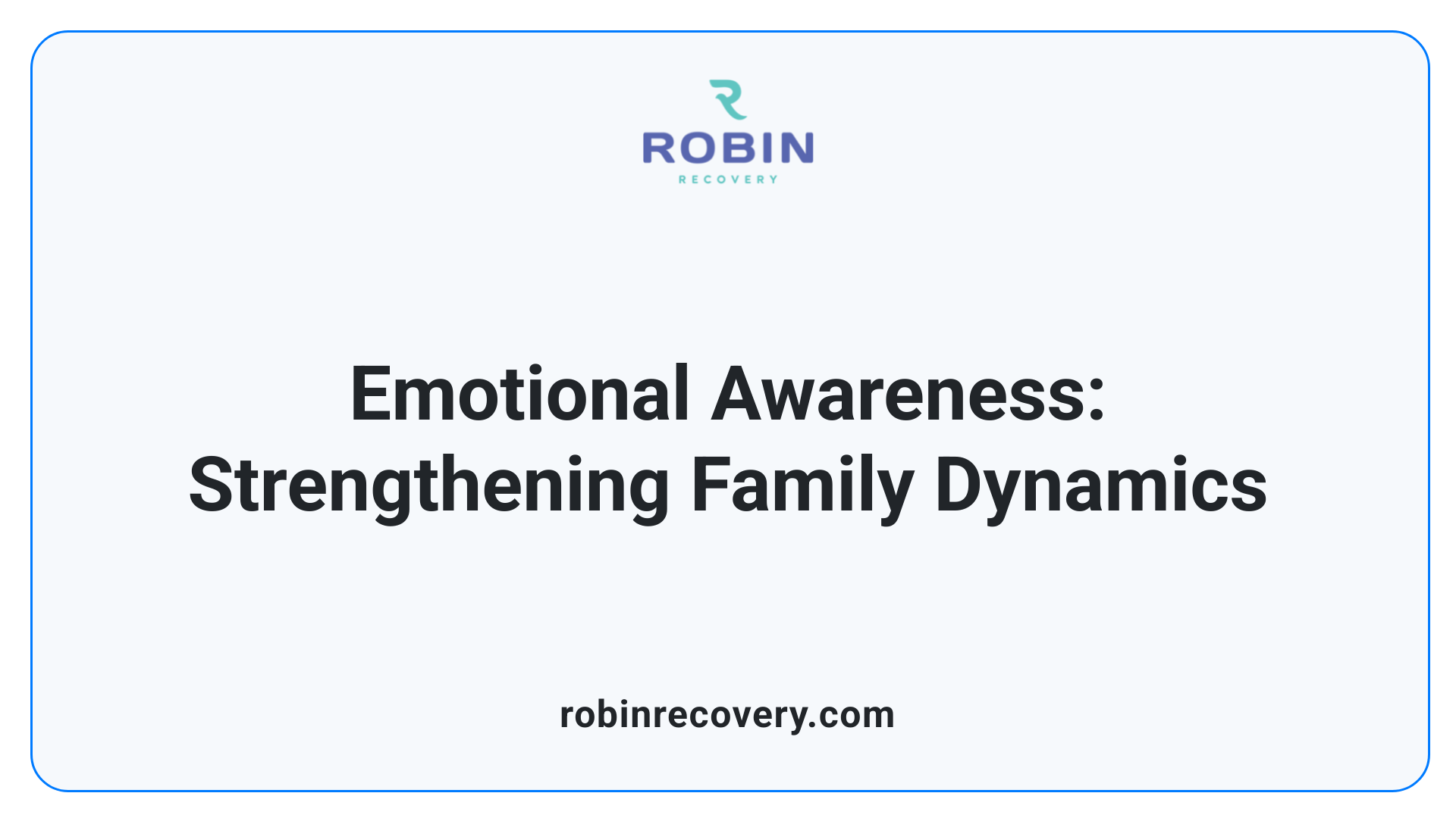 Emotional Awareness: Strengthening Family Dynamics