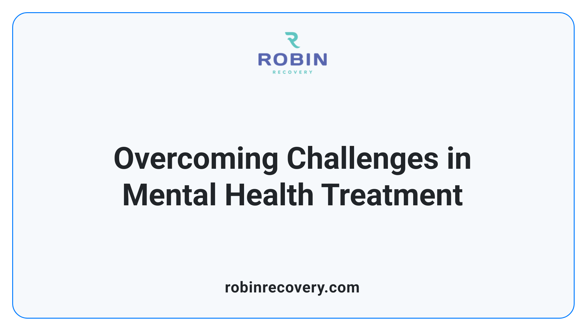 Overcoming Challenges in Mental Health Treatment