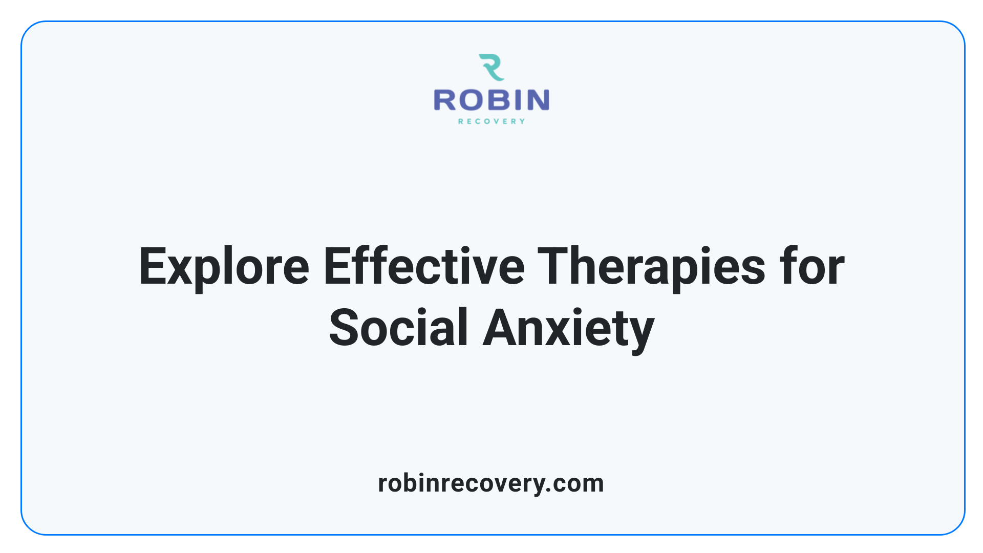 Explore Effective Therapies for Social Anxiety