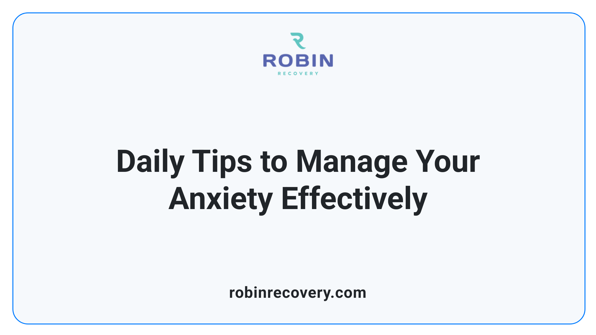 Daily Tips to Manage Your Anxiety Effectively