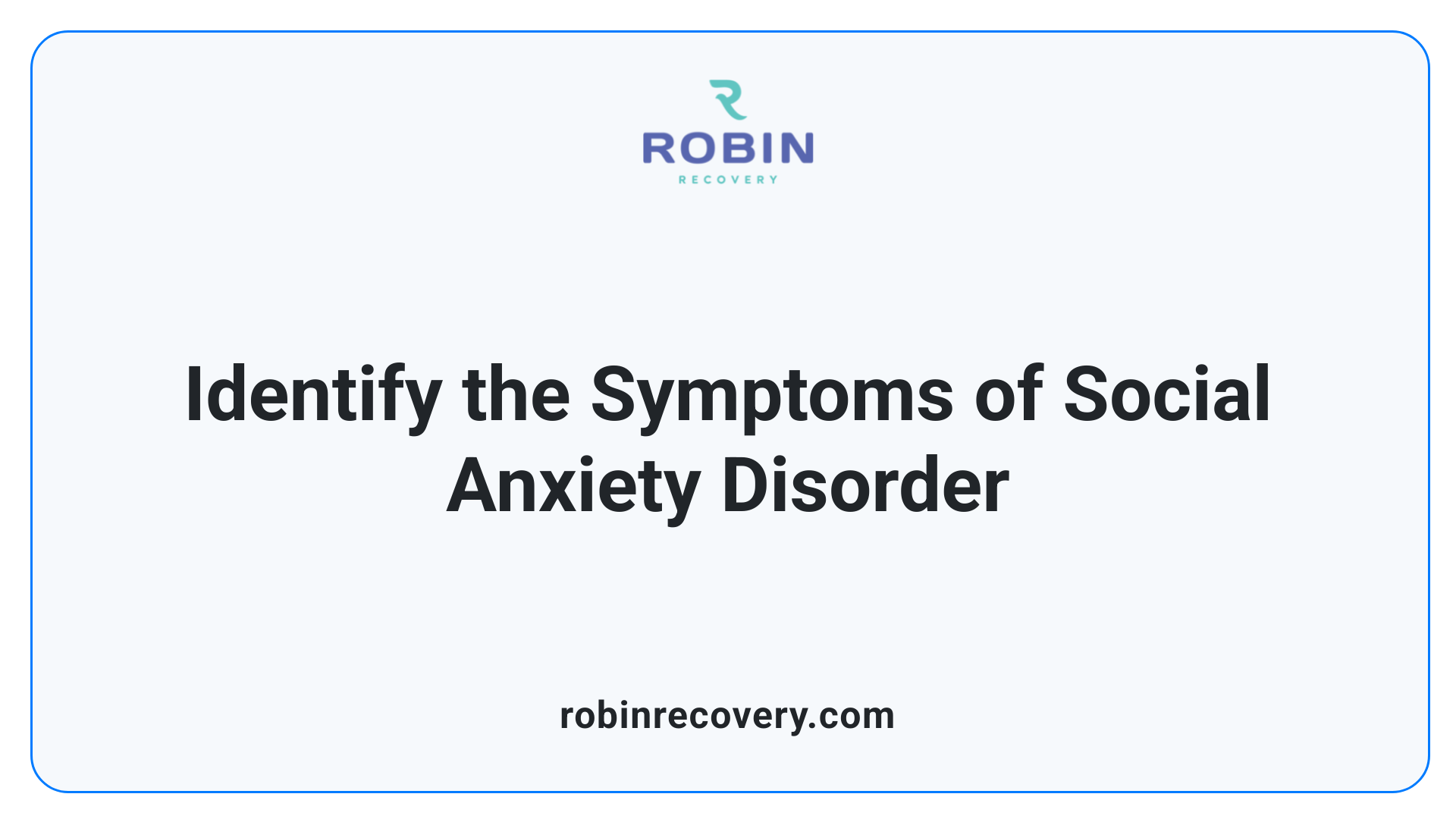 Identify the Symptoms of Social Anxiety Disorder