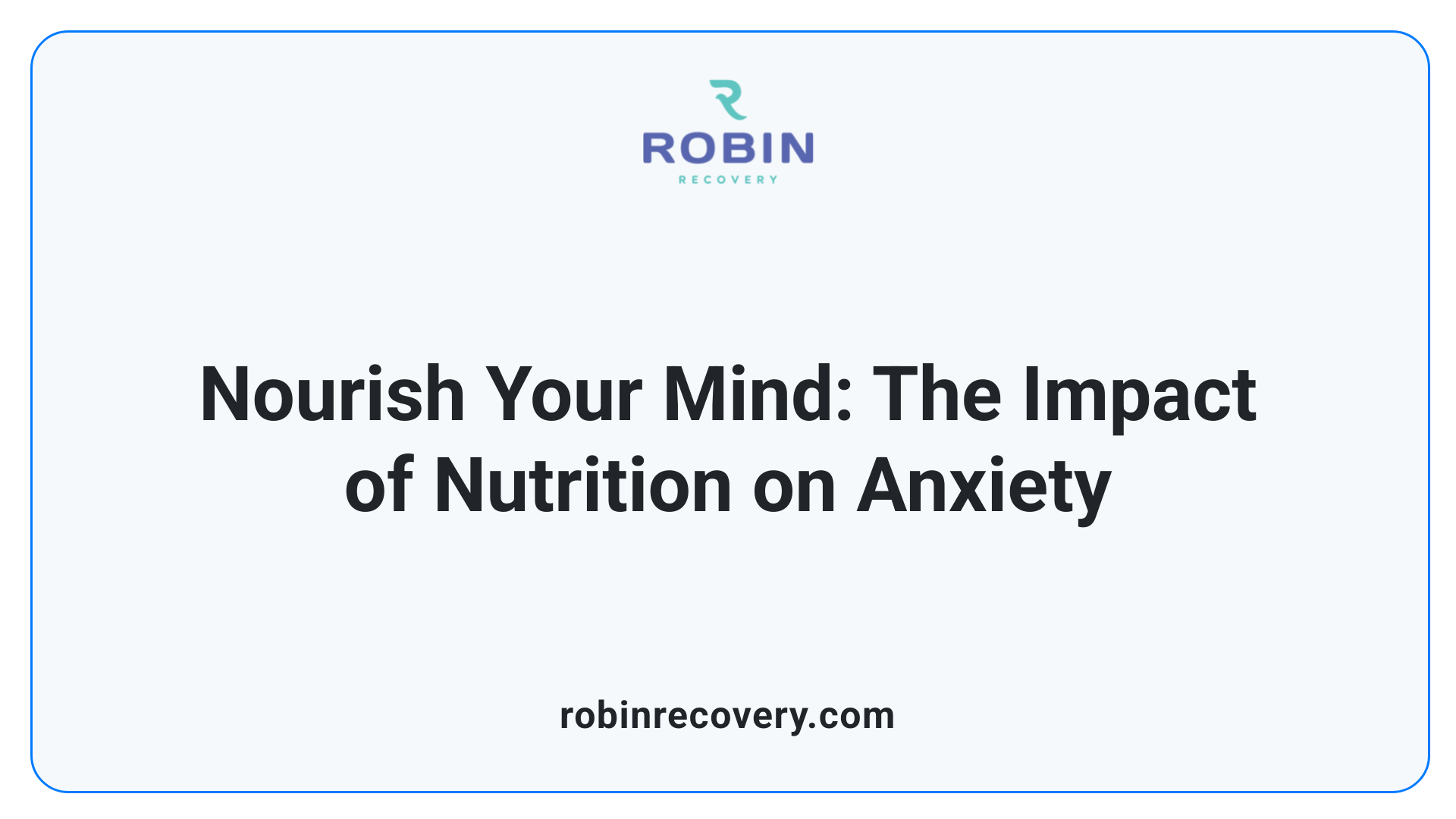 Nourish Your Mind: The Impact of Nutrition on Anxiety