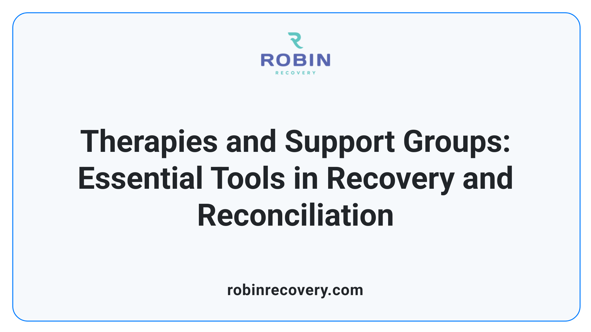Therapies and Support Groups: Essential Tools in Recovery and Reconciliation