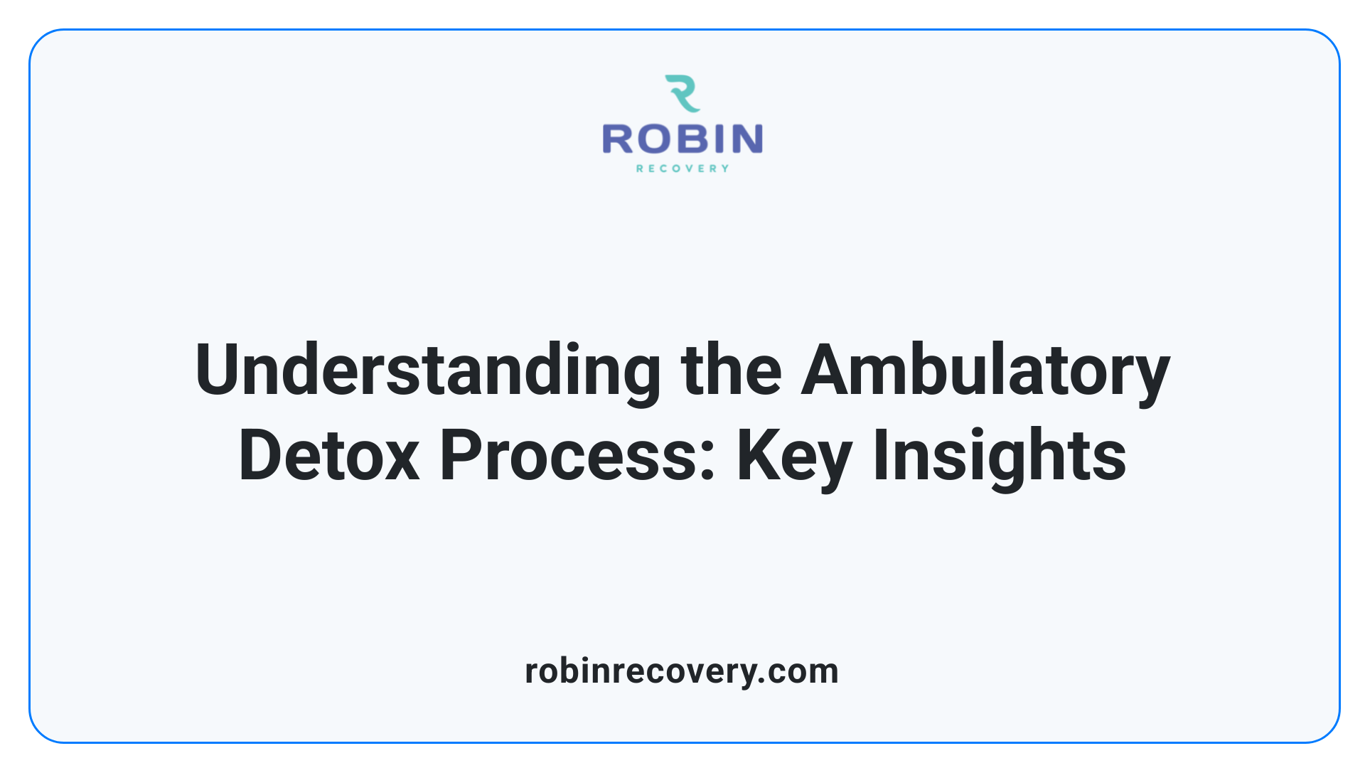 Understanding the Ambulatory Detox Process: Key Insights