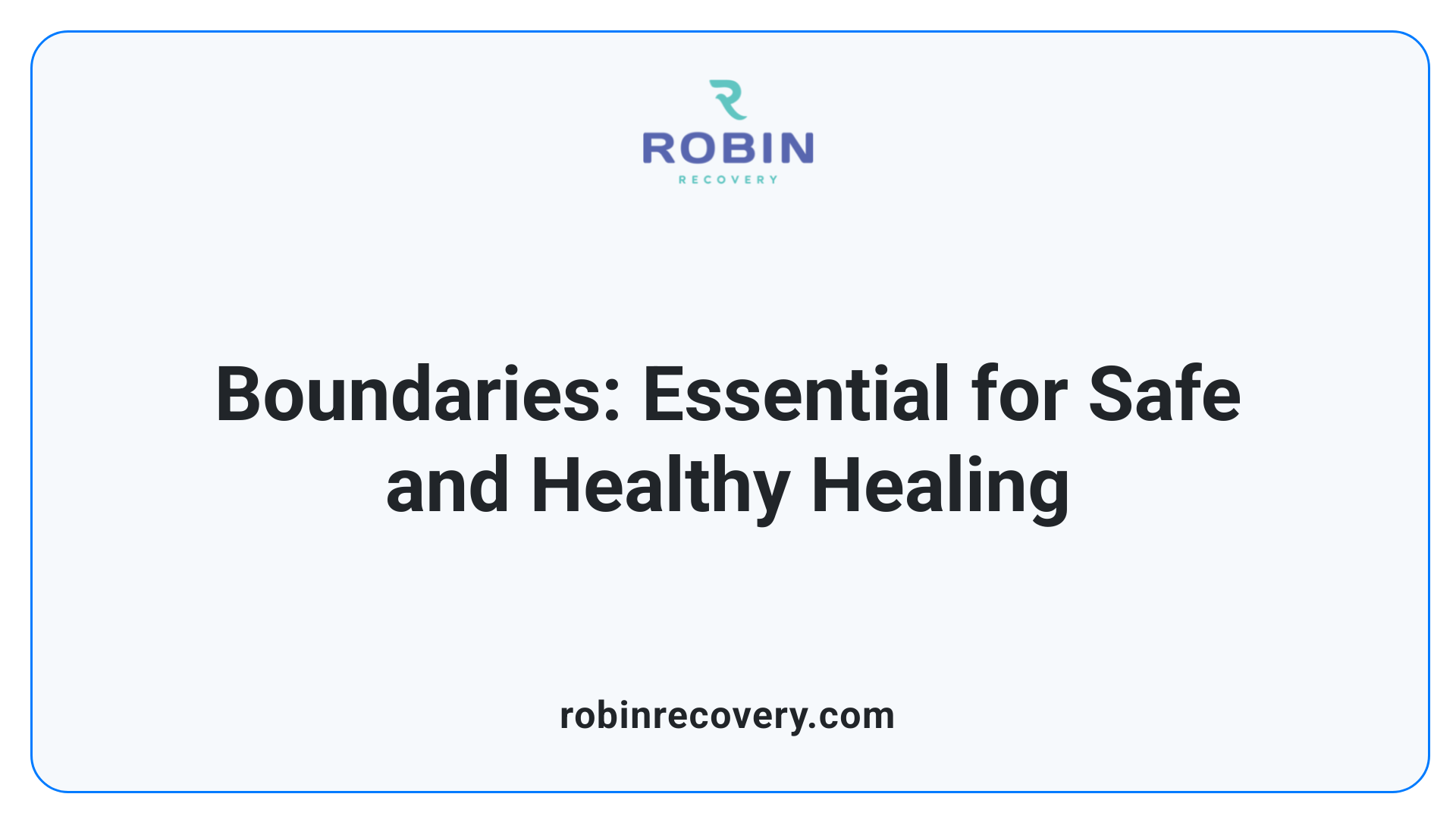 Boundaries: Essential for Safe and Healthy Healing