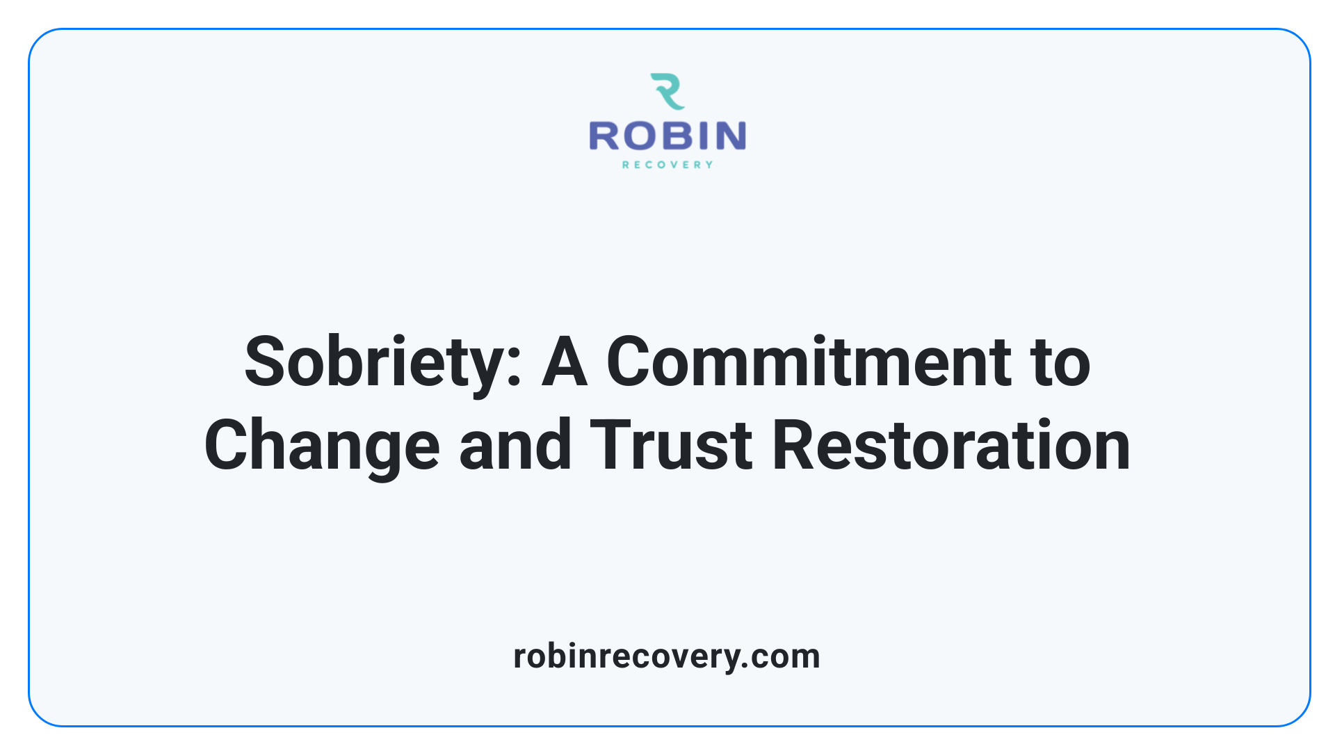Sobriety: A Commitment to Change and Trust Restoration