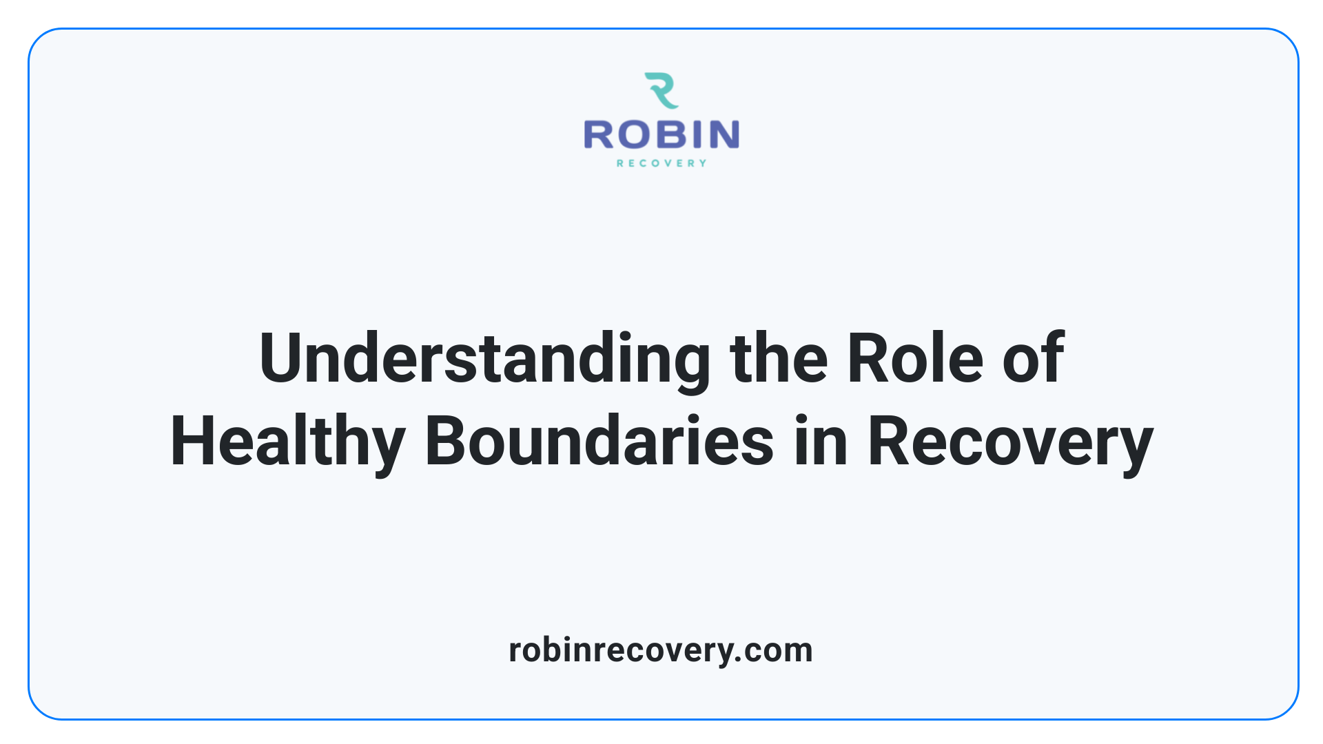 Understanding the Role of Healthy Boundaries in Recovery