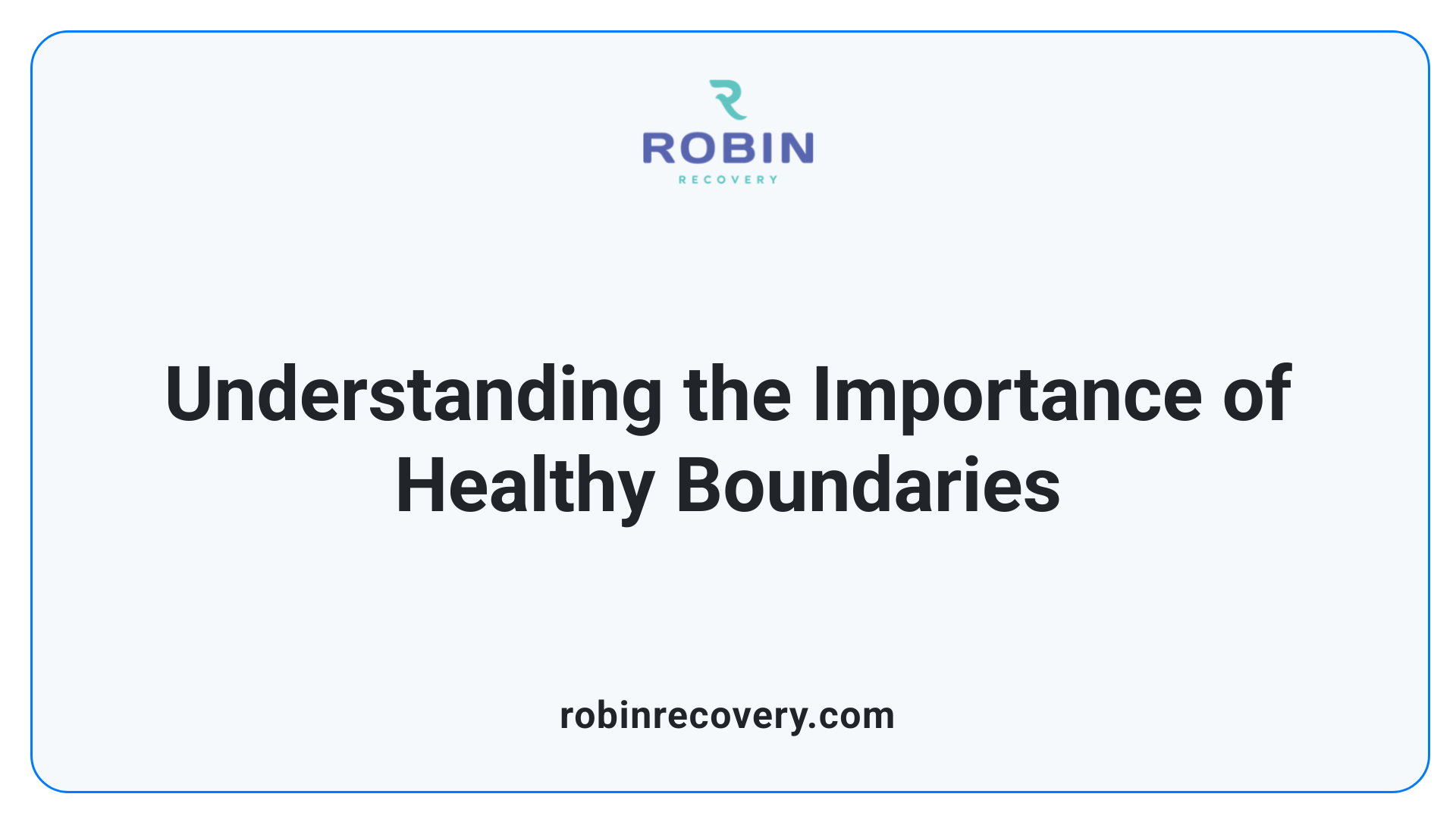 Understanding the Importance of Healthy Boundaries