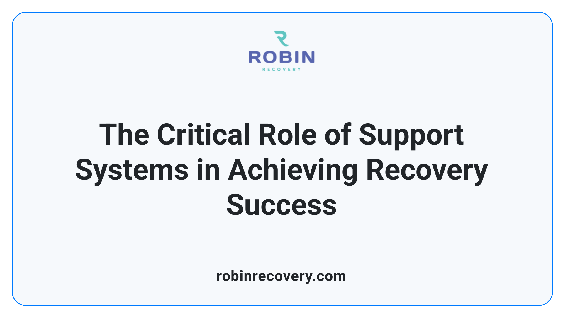 The Critical Role of Support Systems in Achieving Recovery Success