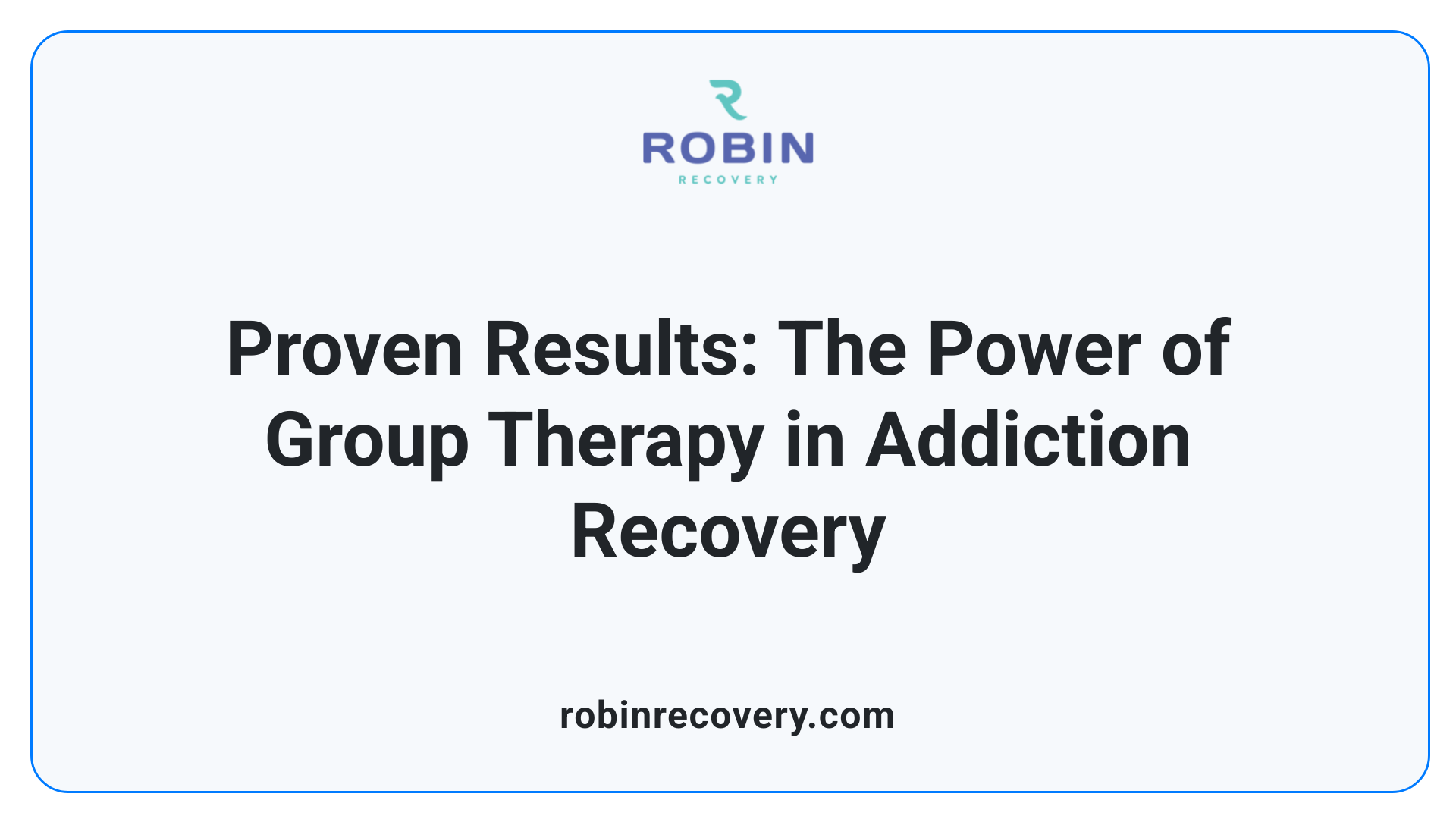 Proven Results: The Power of Group Therapy in Addiction Recovery