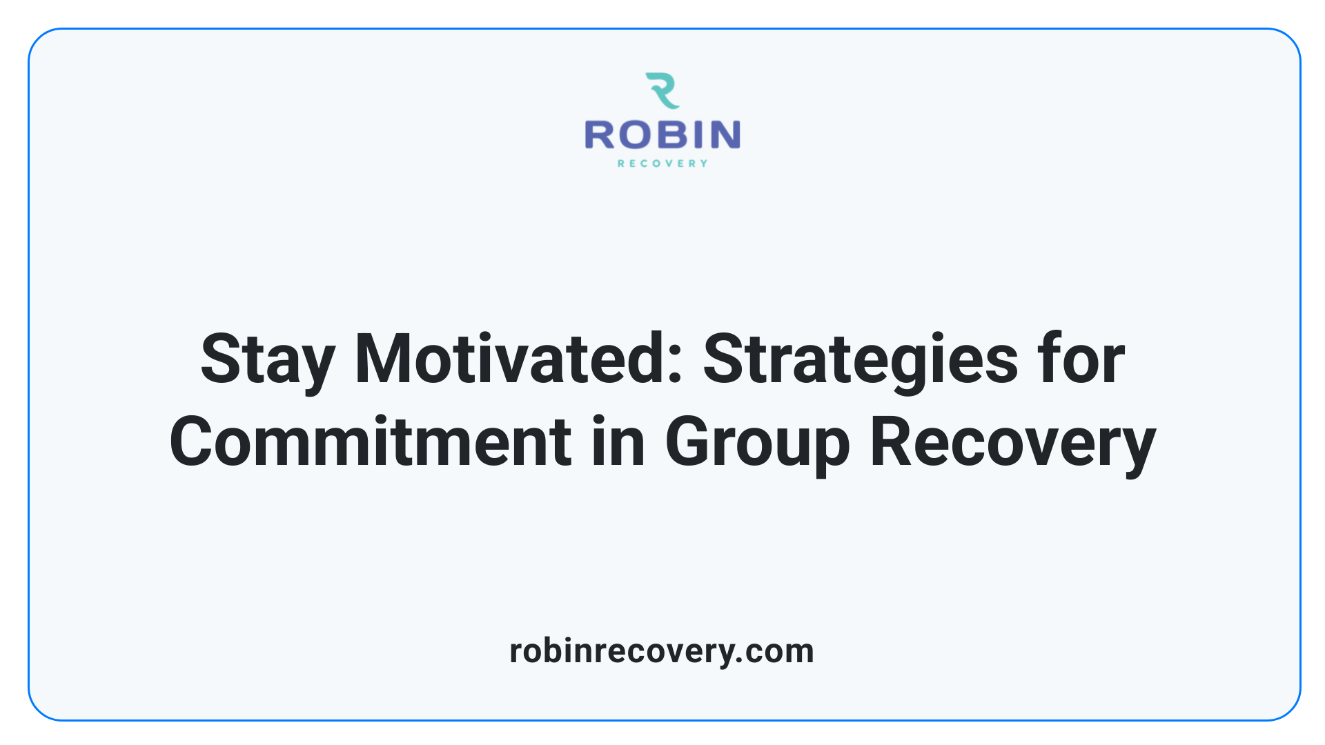 Stay Motivated: Strategies for Commitment in Group Recovery