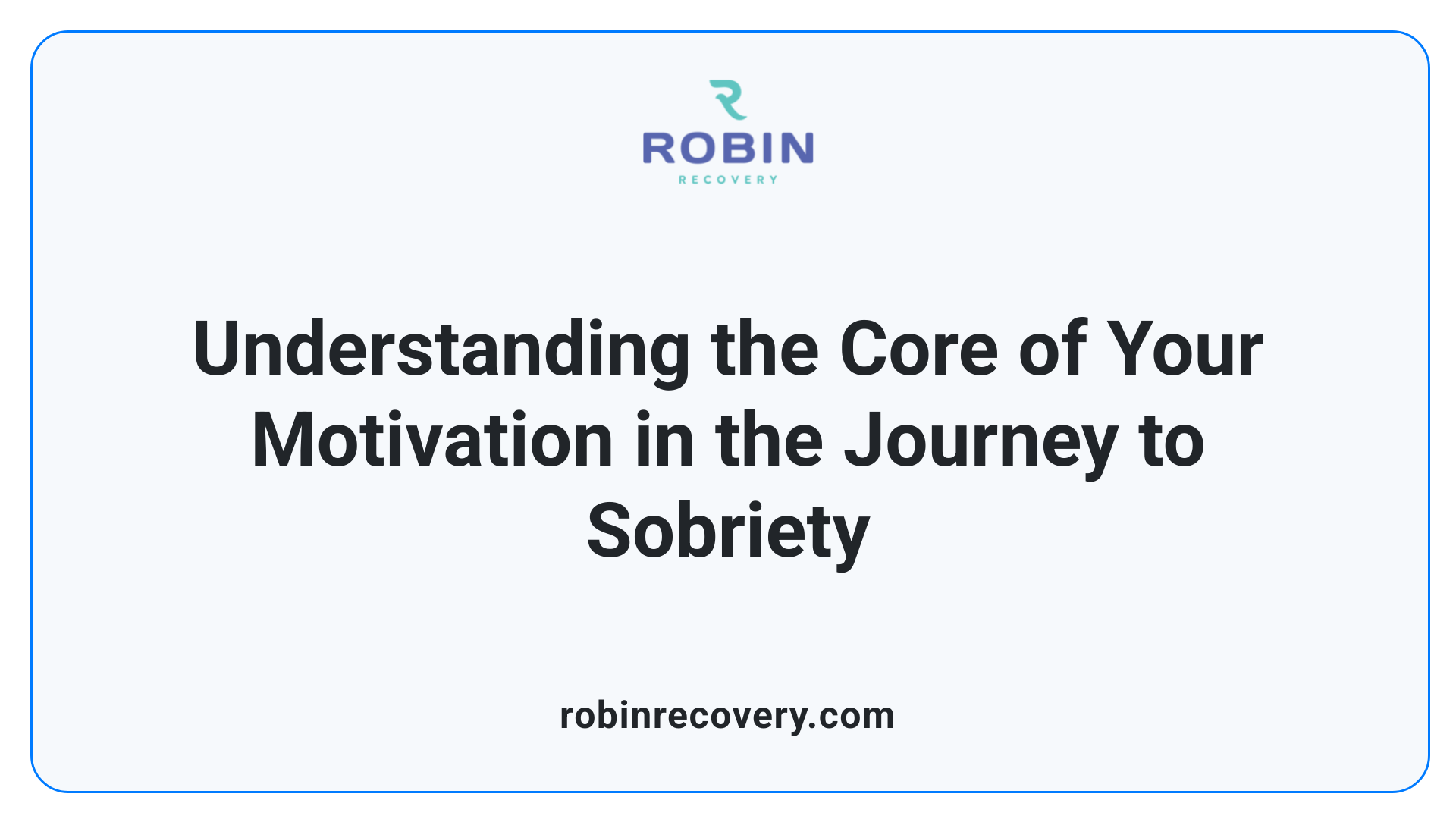 Understanding the Core of Your Motivation in the Journey to Sobriety