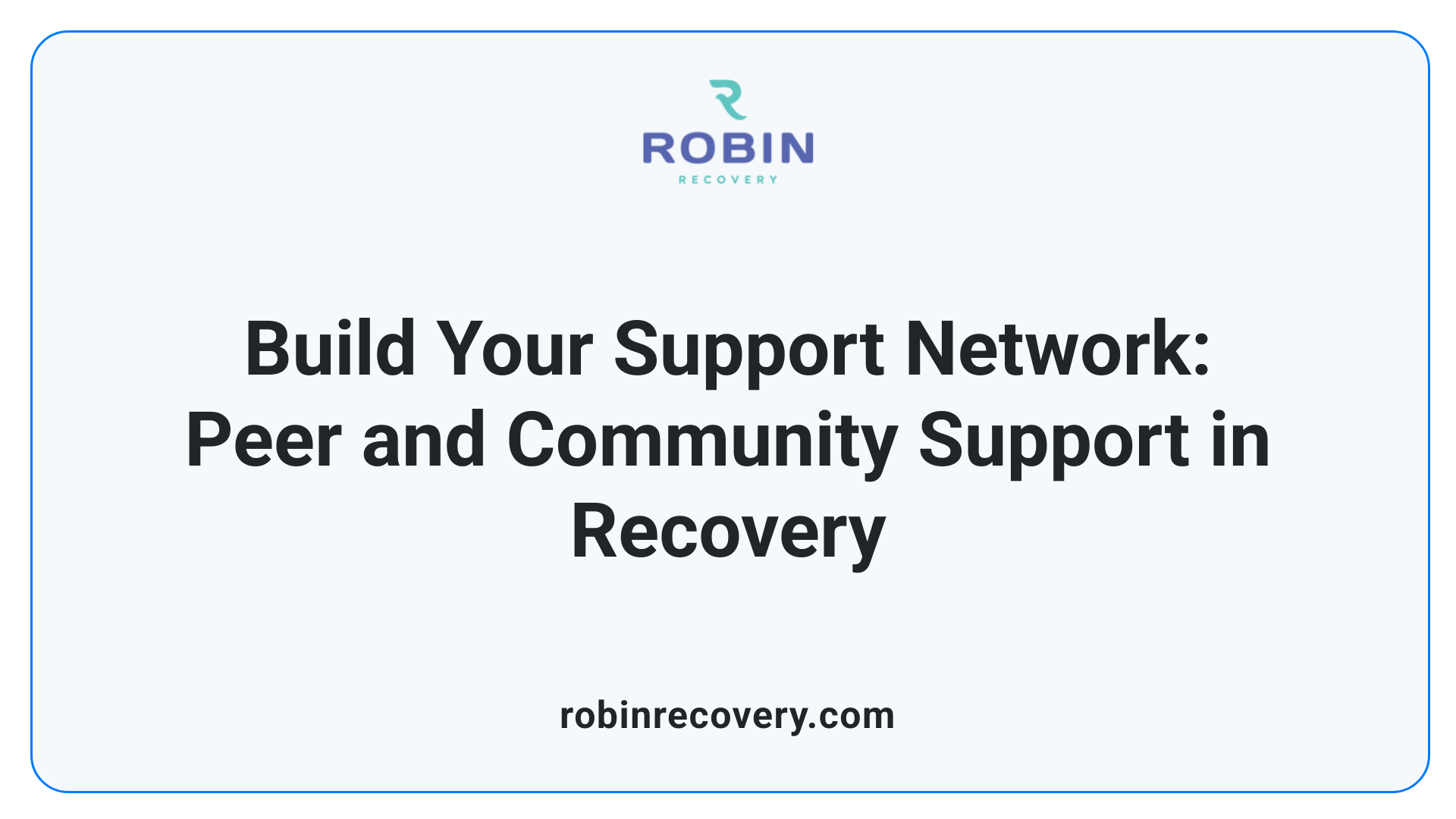Build Your Support Network: Peer and Community Support in Recovery