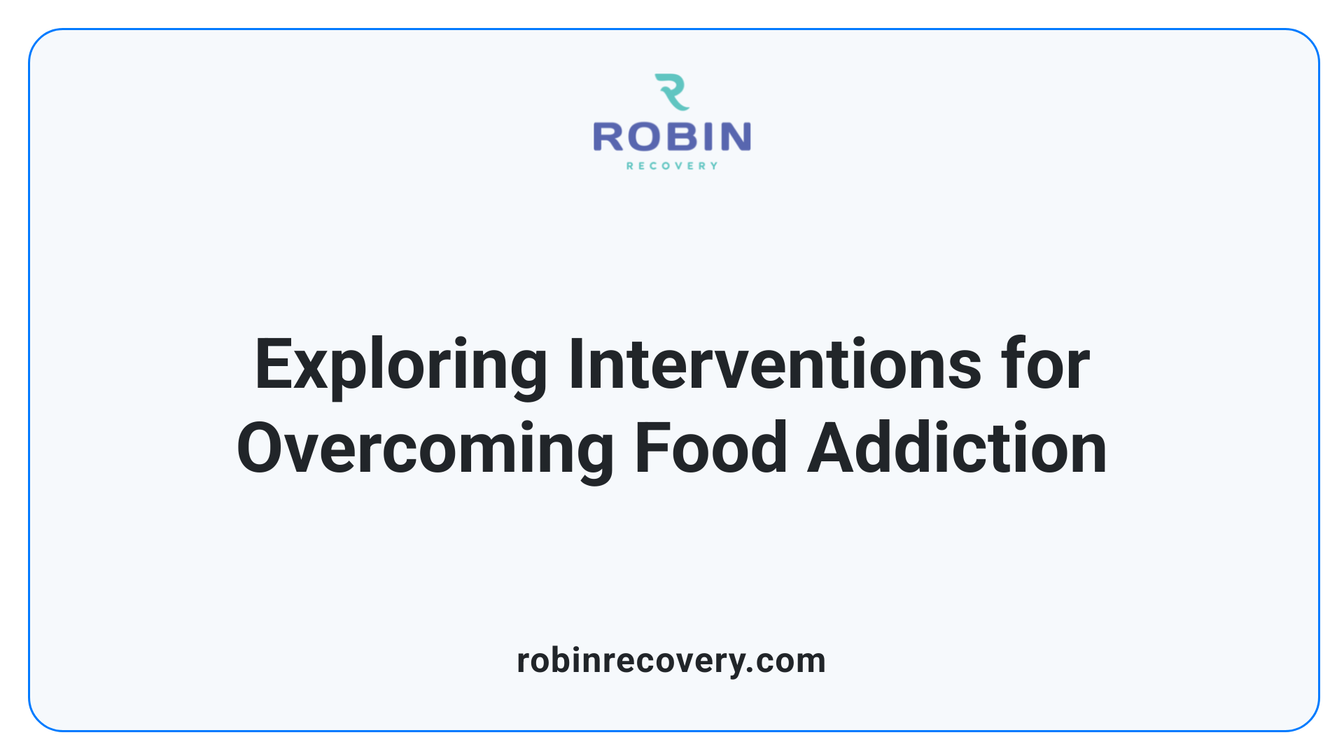 Exploring Interventions for Overcoming Food Addiction