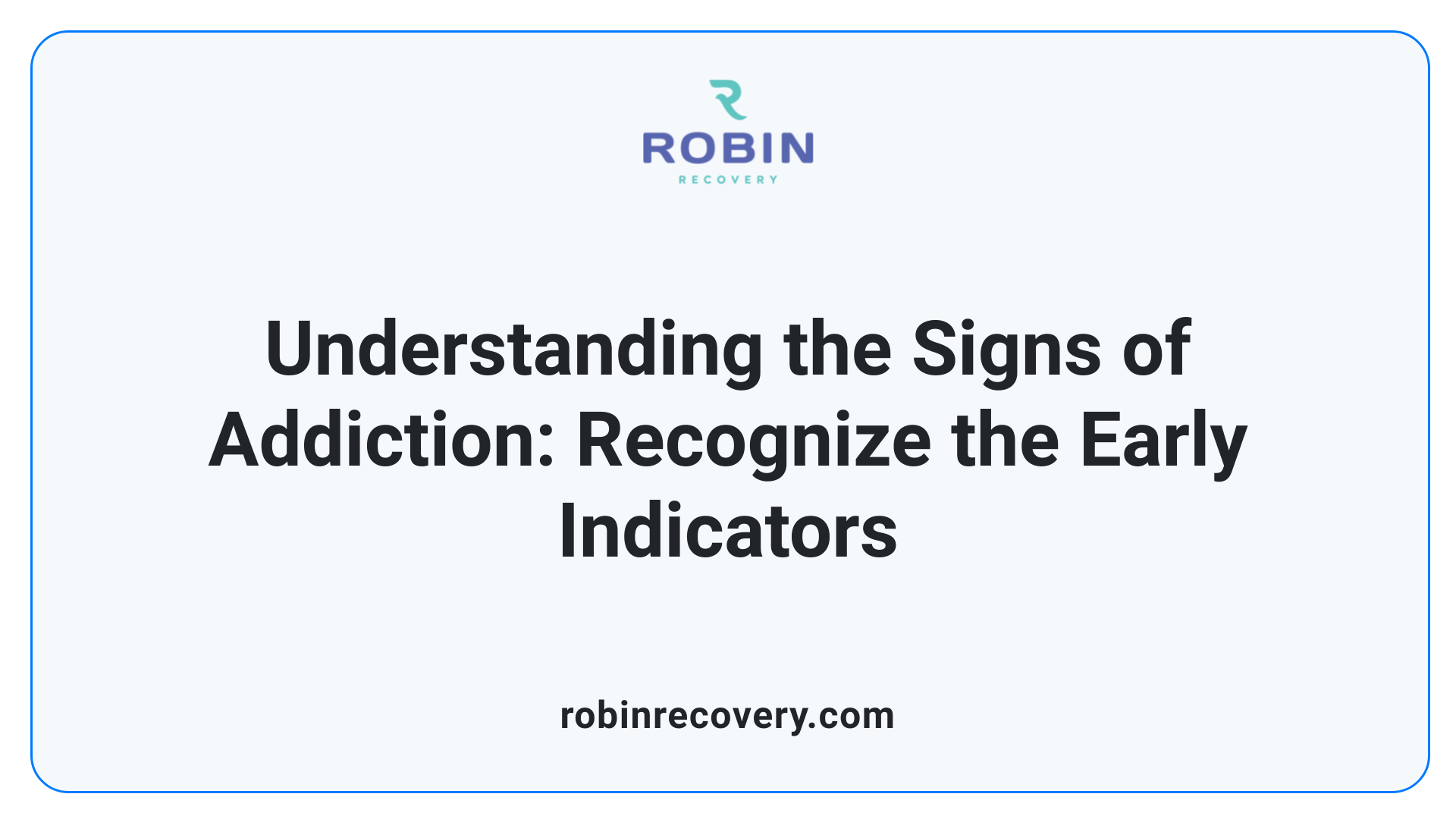 Understanding the Signs of Addiction: Recognize the Early Indicators